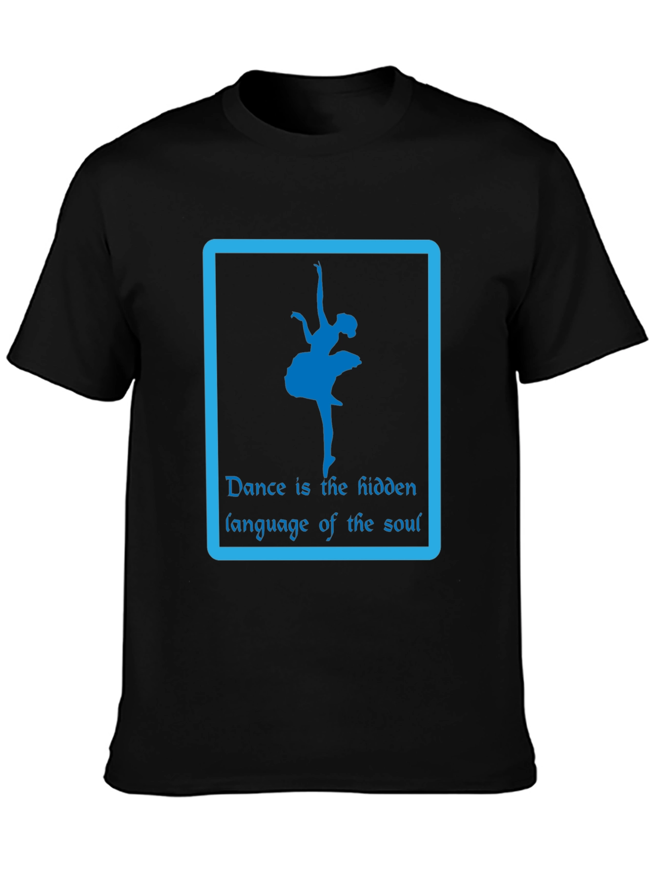 Dance is the Hidden Language T-Shirt