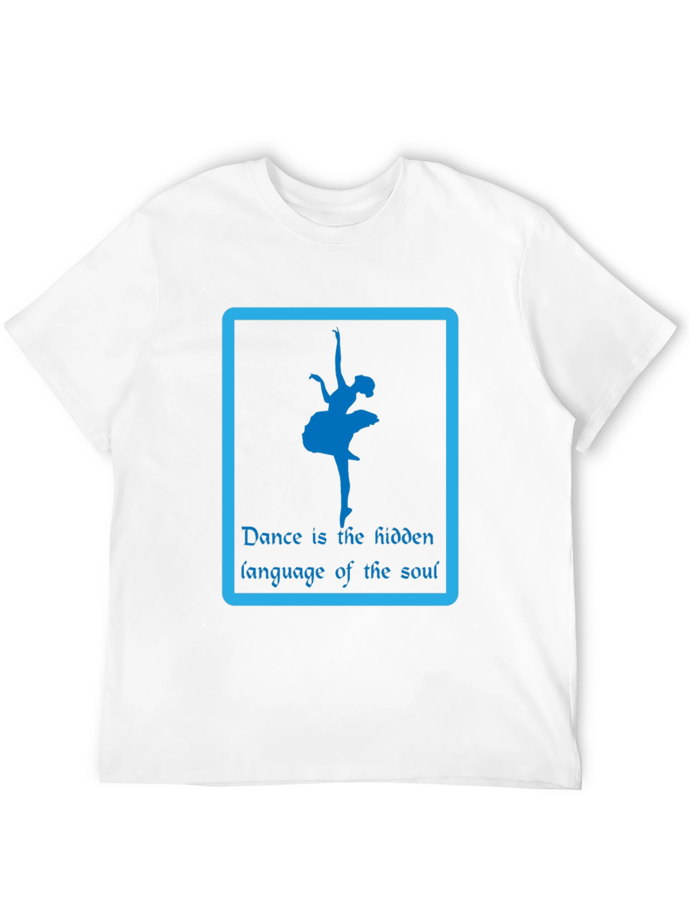 Dance is the Hidden Language T-Shirt