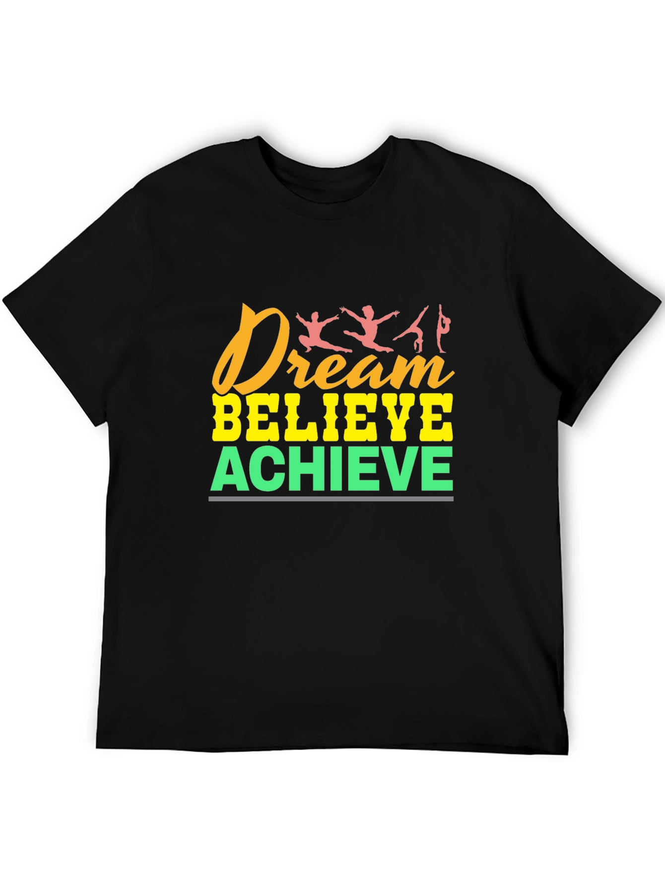 Dream Believe Achieve T-Shirt