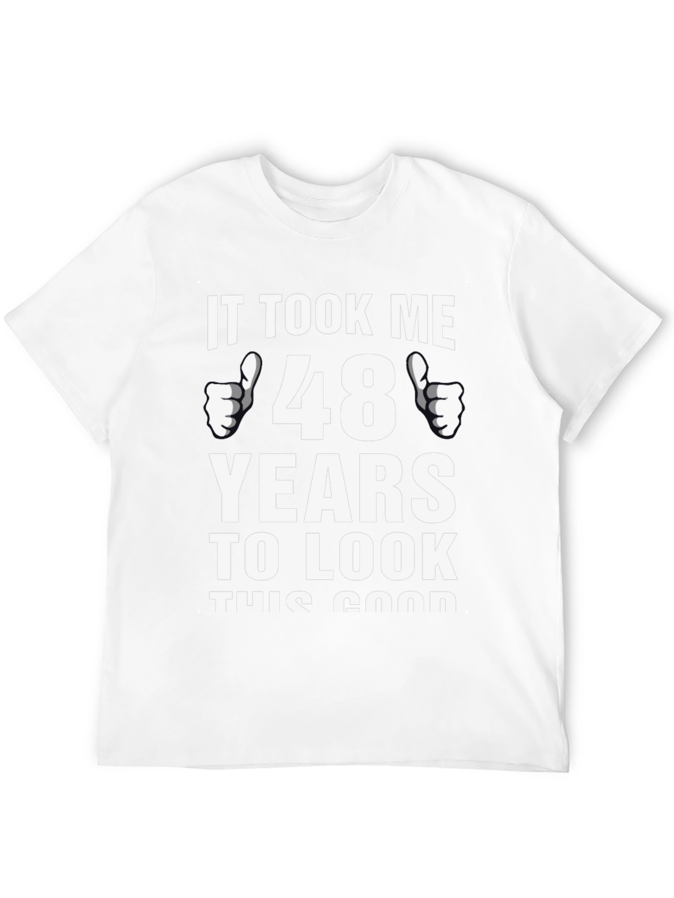 It Took Me 48 Years T-Shirt