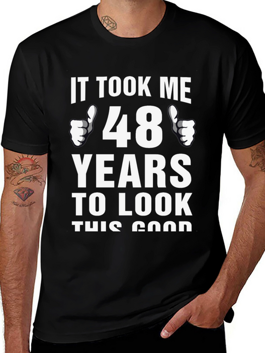 It Took Me 48 Years T-Shirt