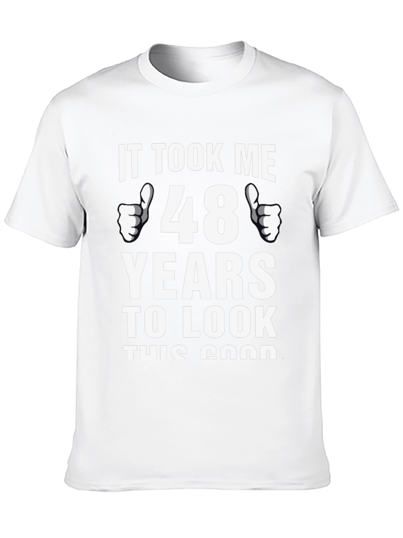 It Took Me 48 Years T-Shirt