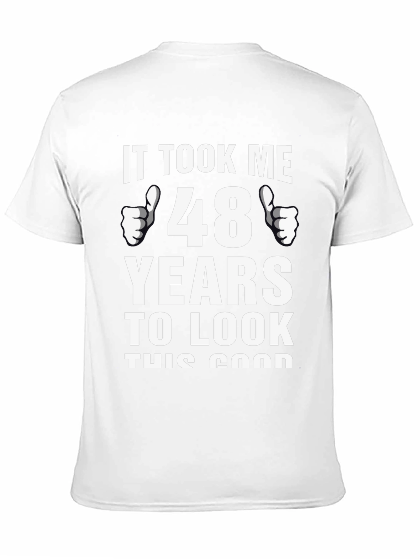 It Took Me 48 Years T-Shirt