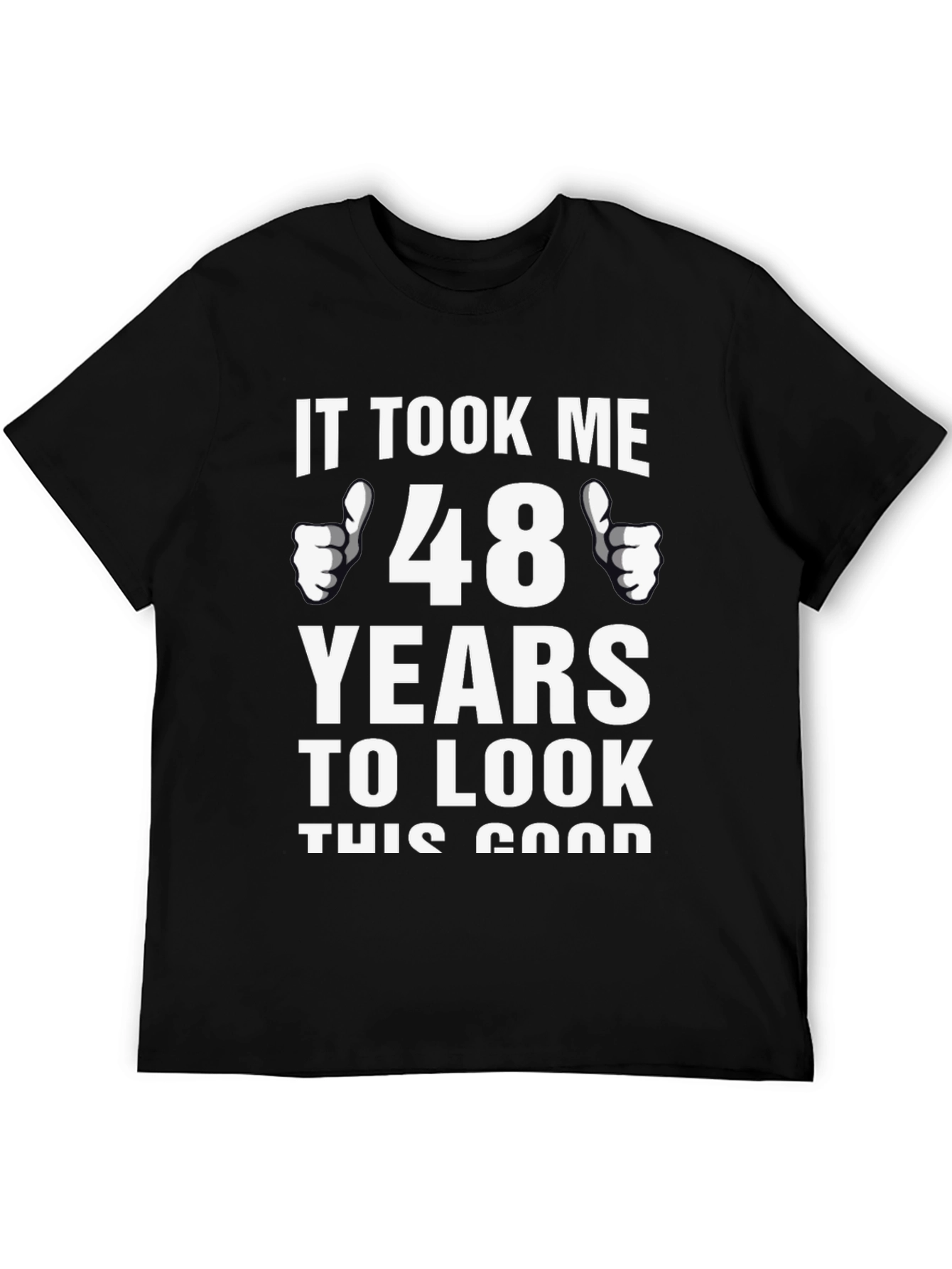 It Took Me 48 Years T-Shirt