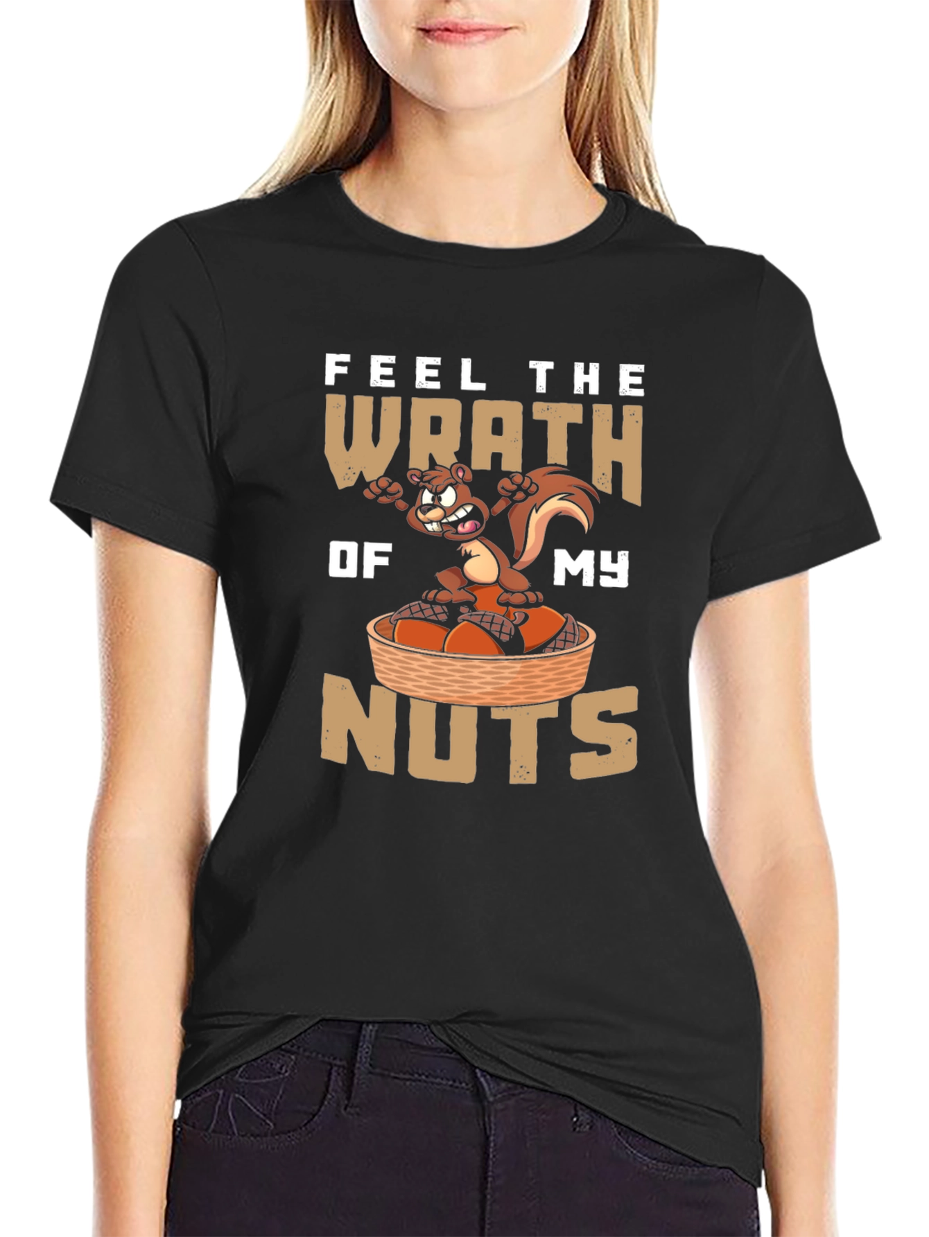 Feel the Wrath of My Nuts T-Shirt