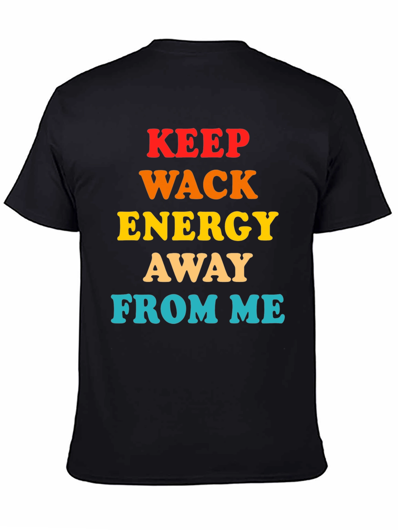 Keep Wack Energy Away From Me T-Shirt
