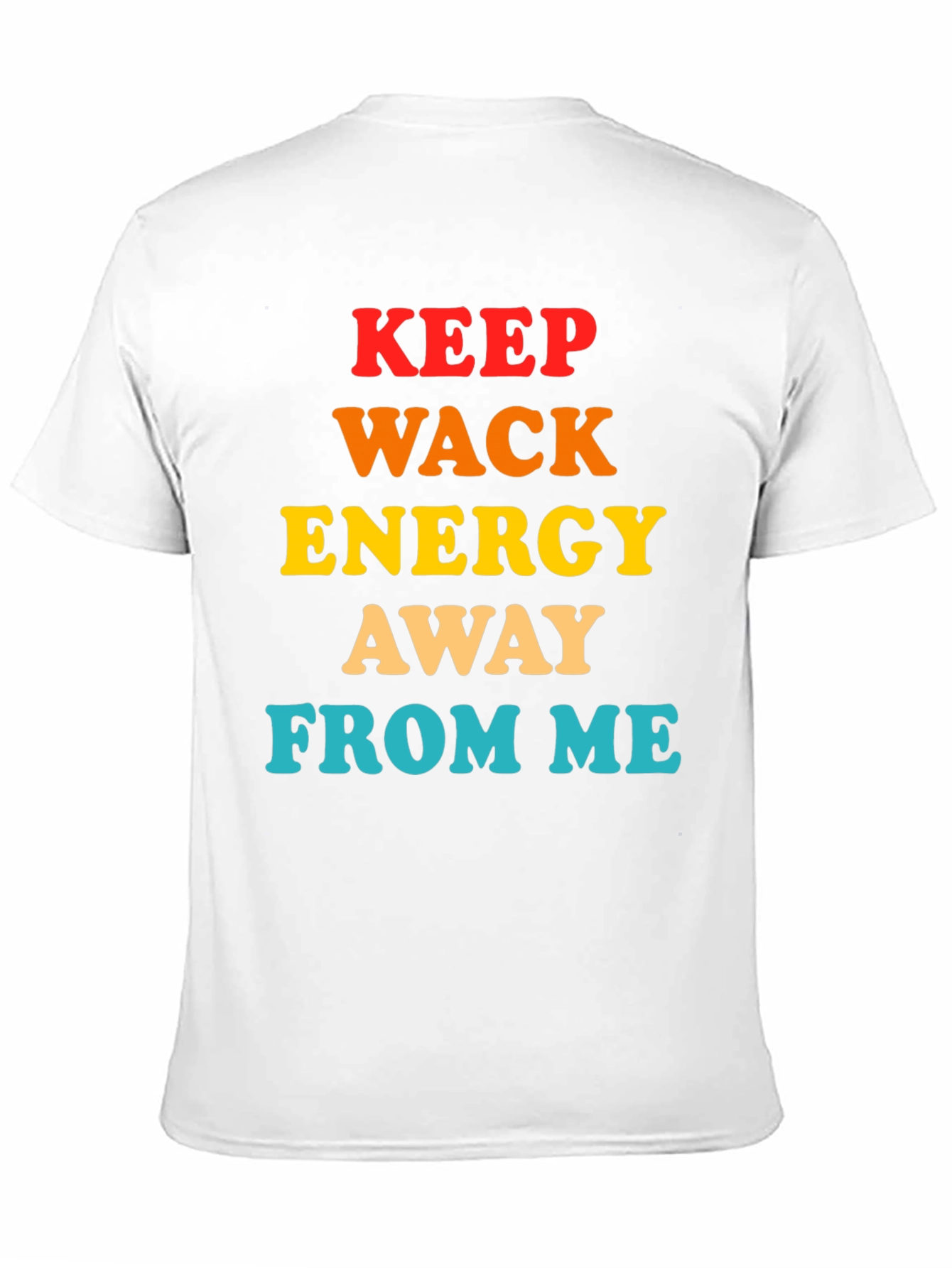 Keep Wack Energy Away From Me T-Shirt