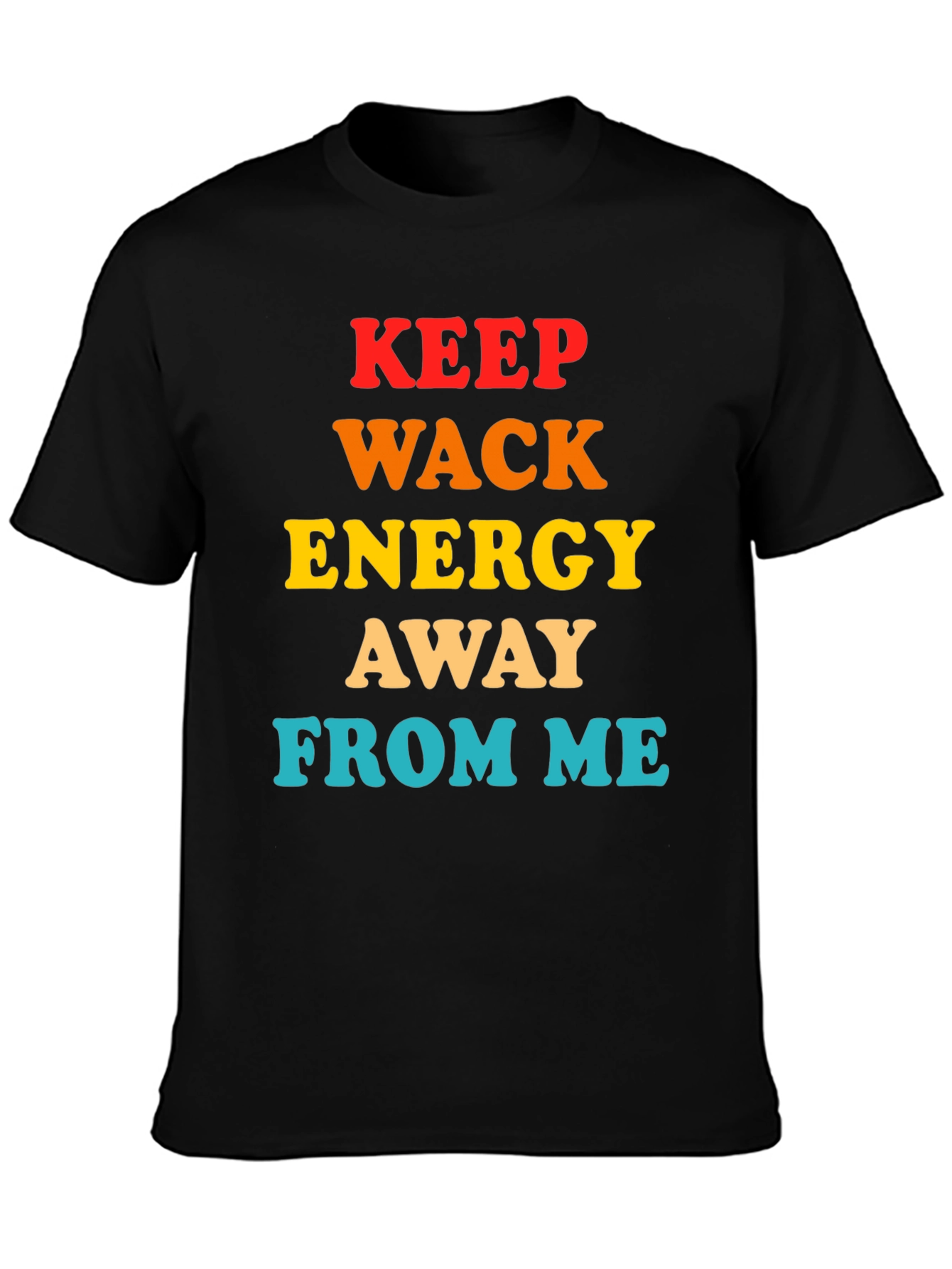 Keep Wack Energy Away From Me T-Shirt