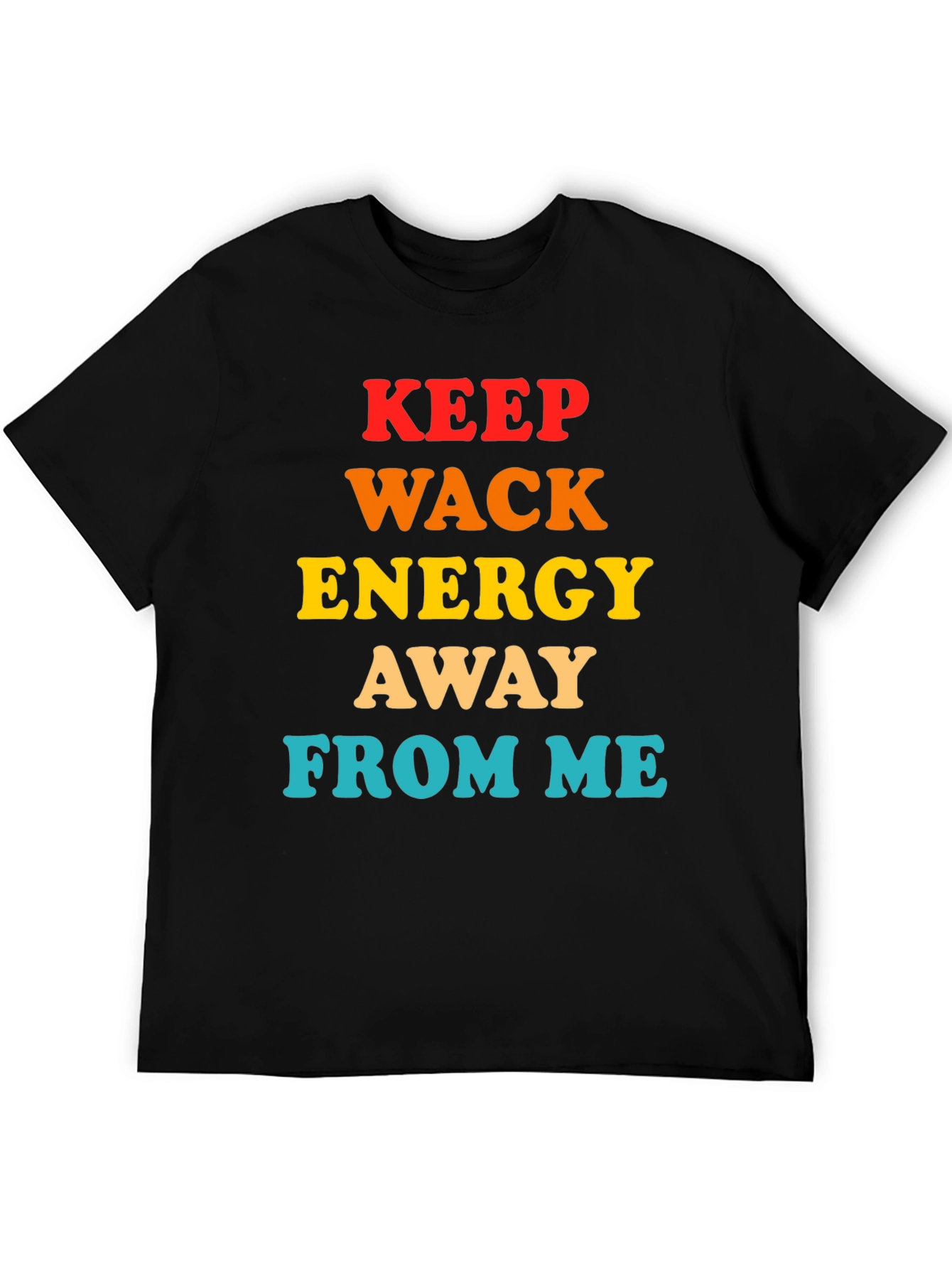 Keep Wack Energy Away From Me T-Shirt