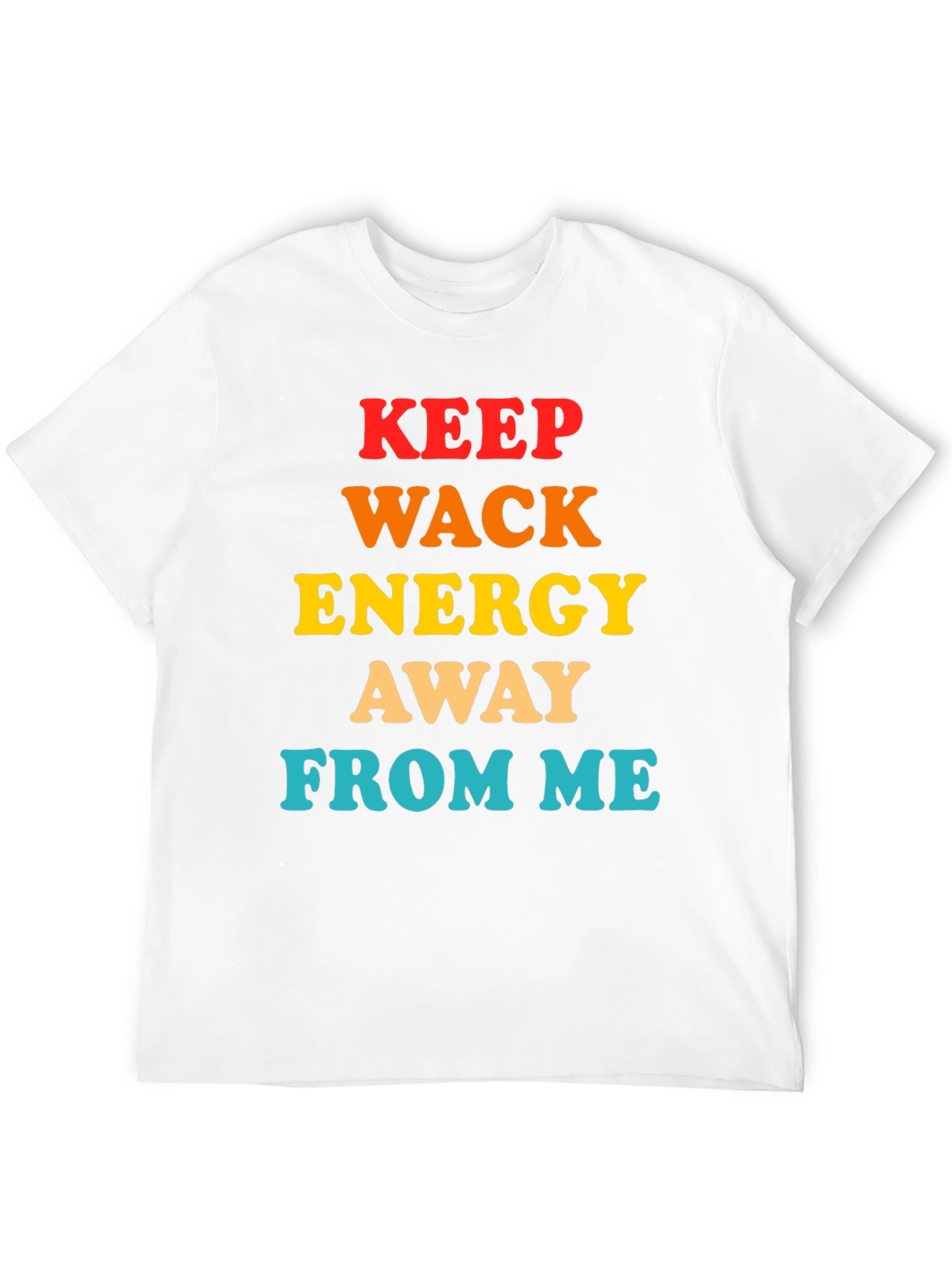 Keep Wack Energy Away From Me T-Shirt