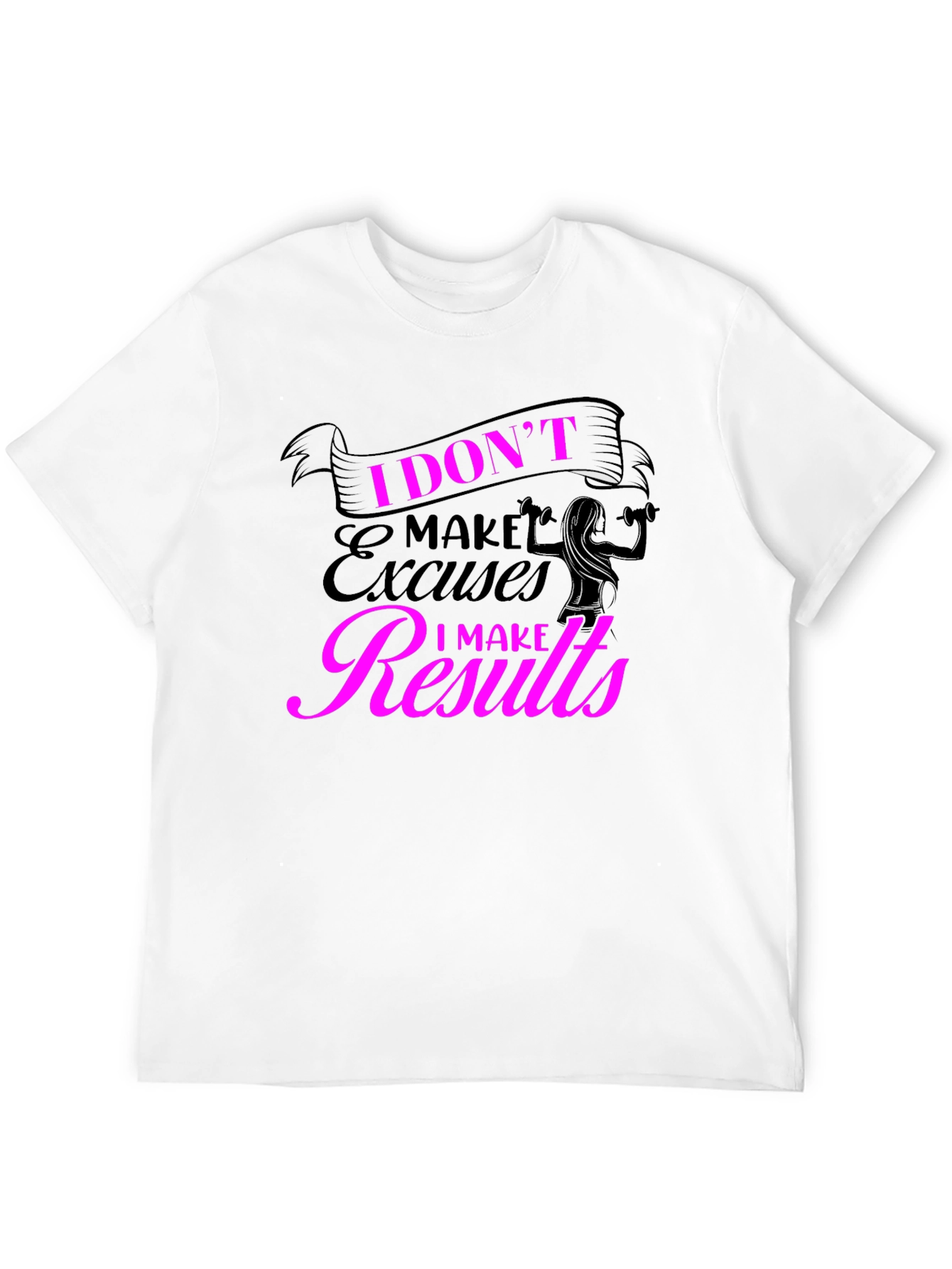 I Dont Make Excuses T-Shirt - Fitness Motivation
