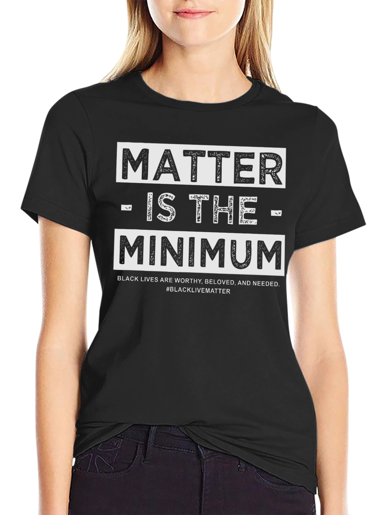 Black Lives Matter T-Shirt - Matter is the Minimum
