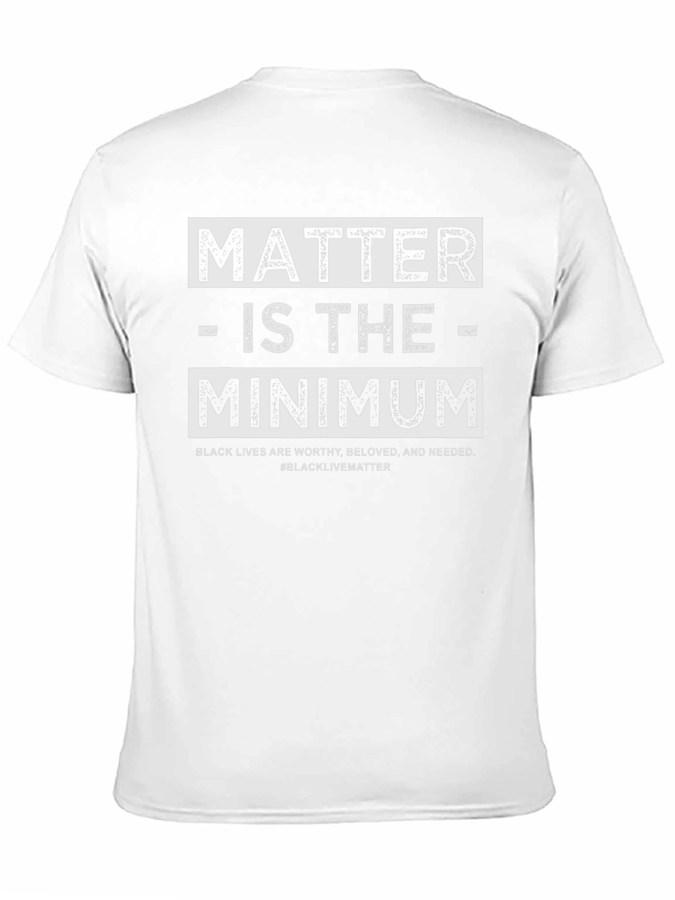 Black Lives Matter T-Shirt - Matter is the Minimum