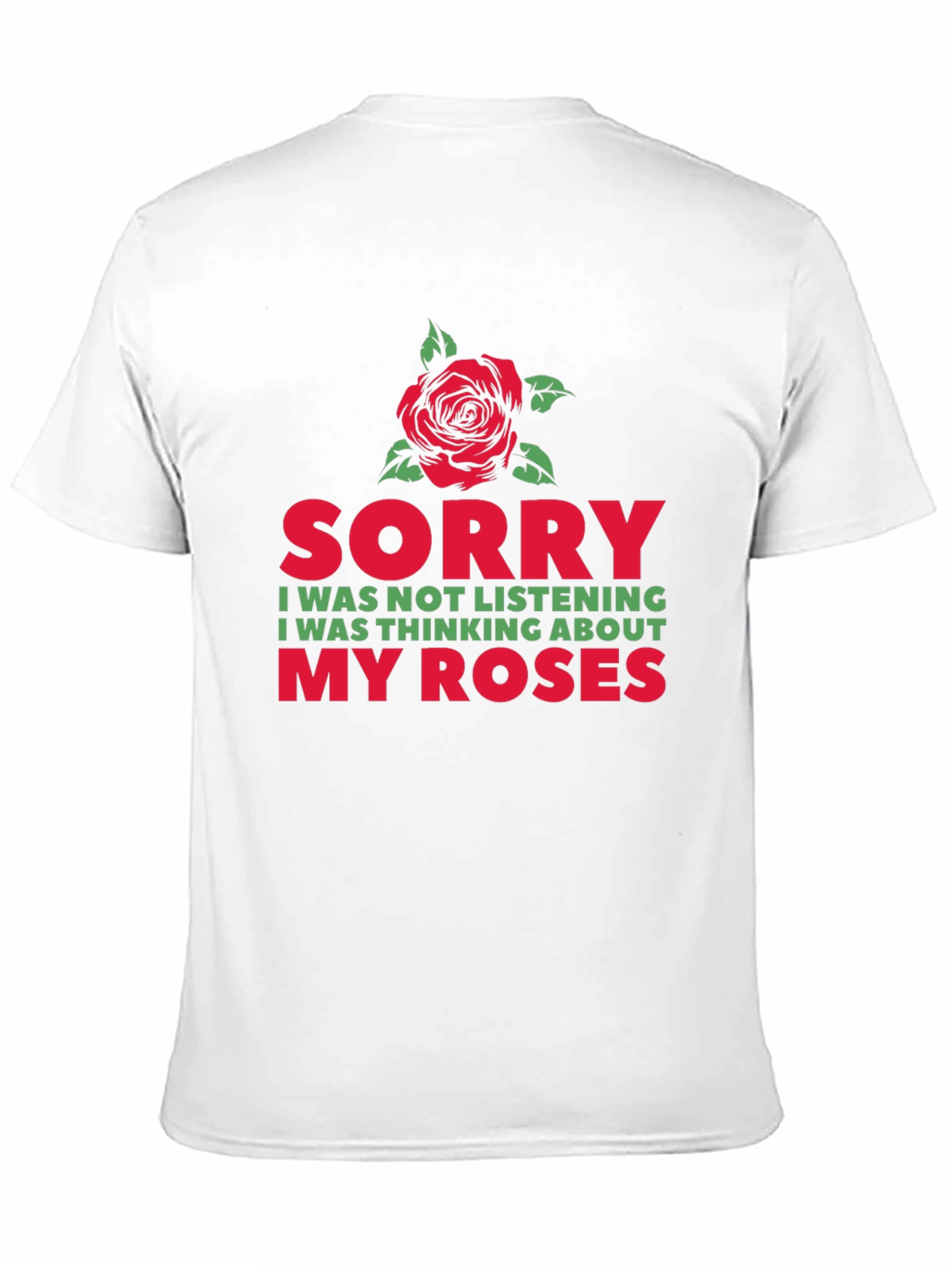 Sorry Thinking About My Roses Graphic T-Shirt