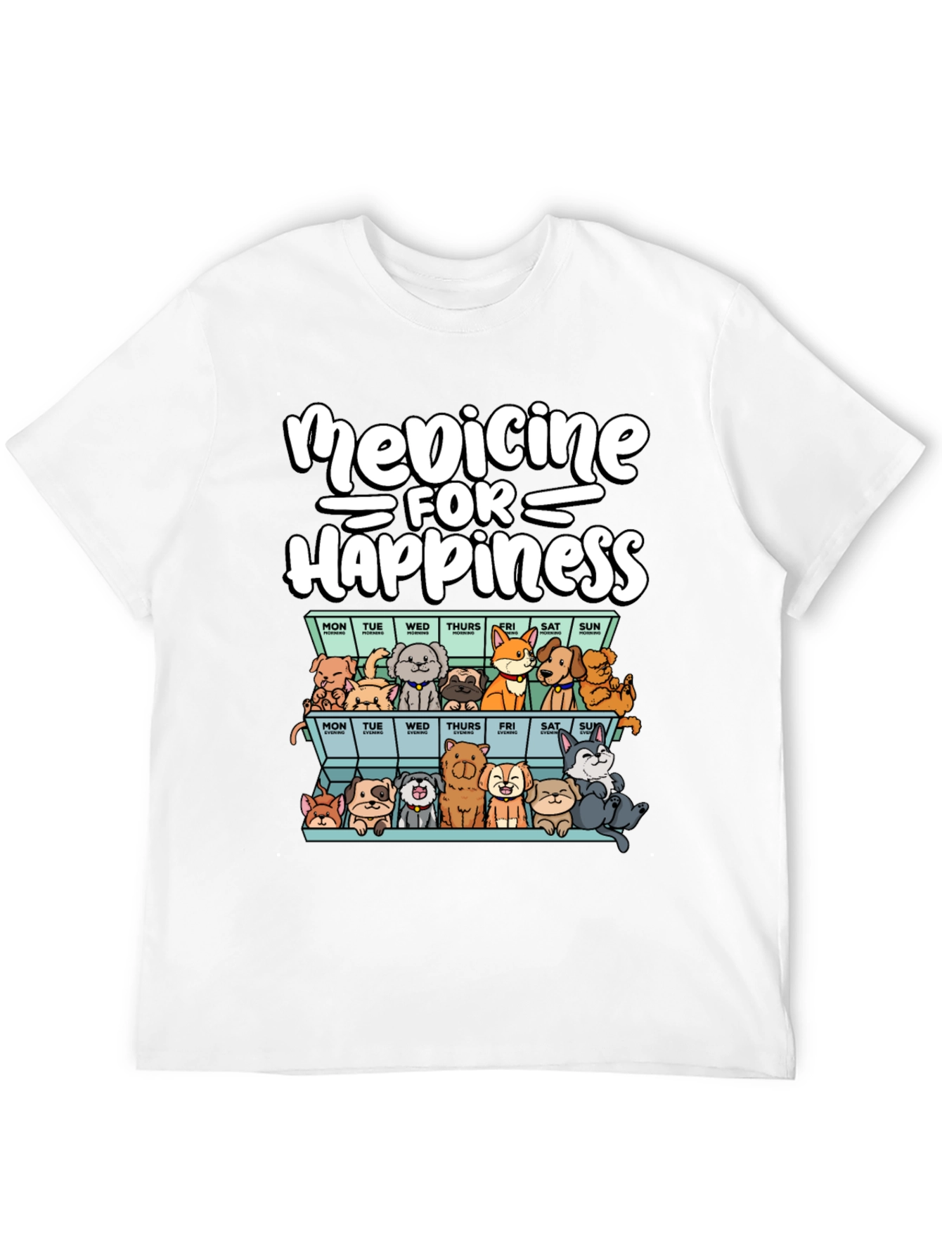 Medicine for Happiness Dog Lover T-Shirt