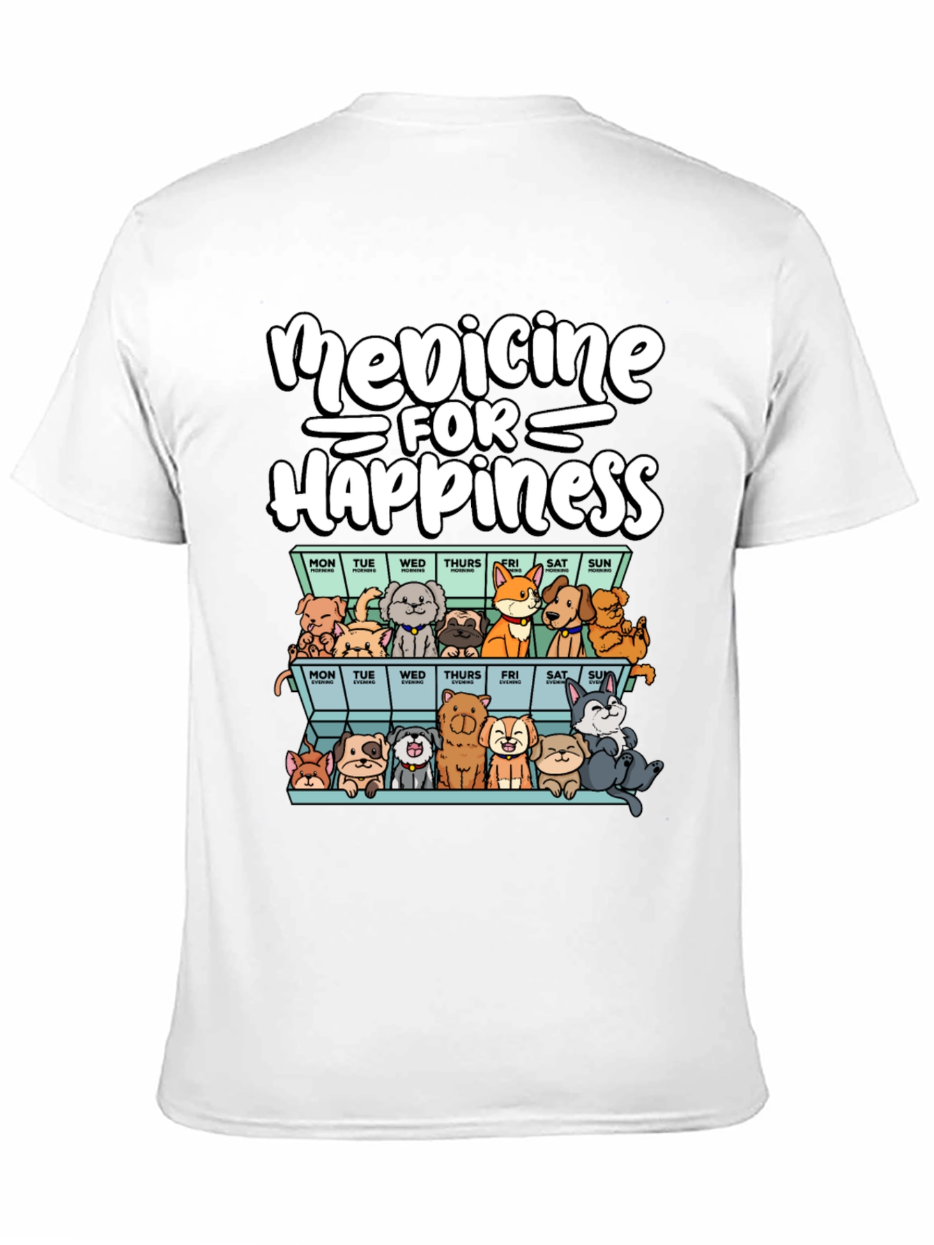 Medicine for Happiness Dog Lover T-Shirt