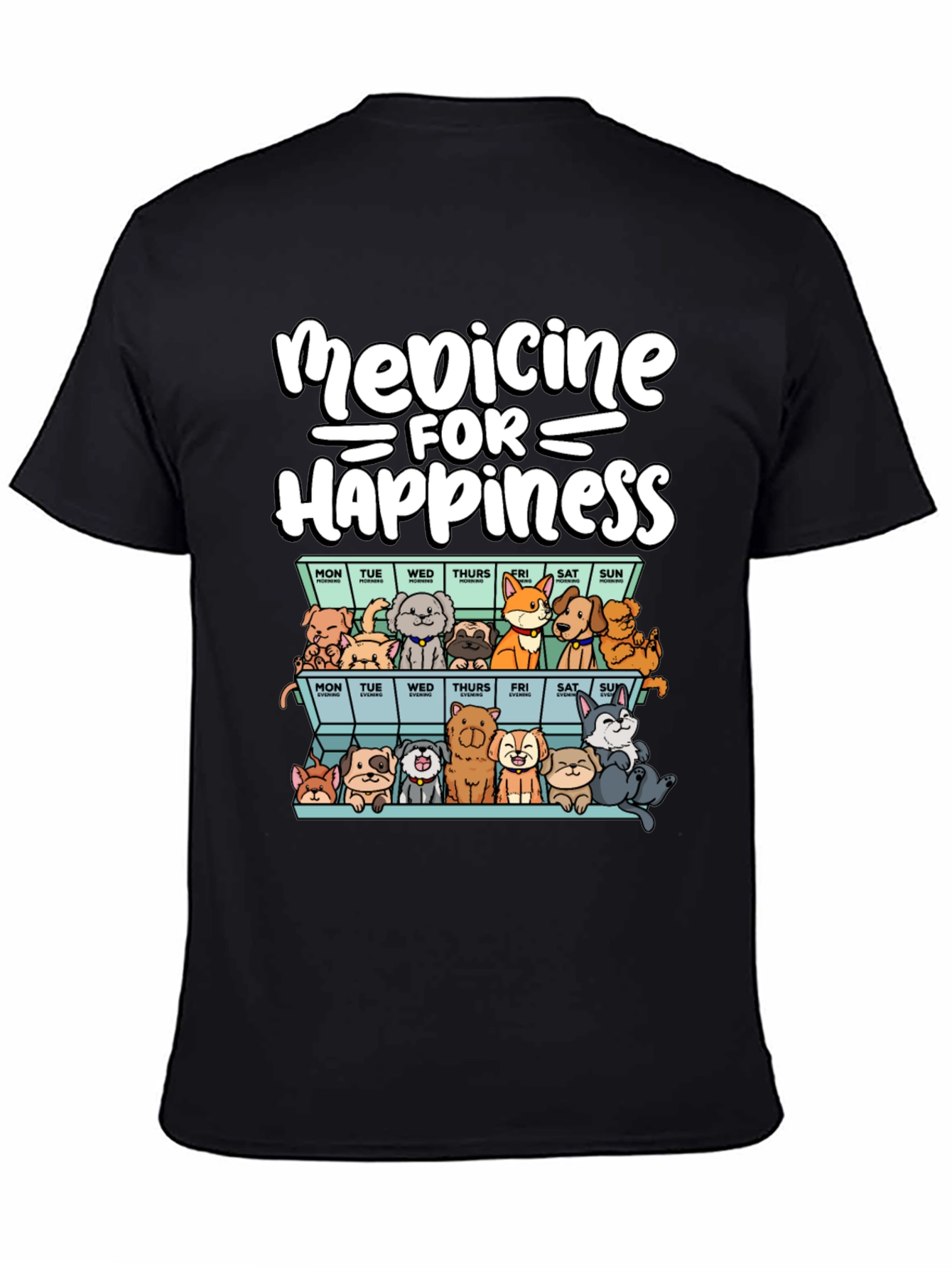 Medicine for Happiness Dog Lover T-Shirt