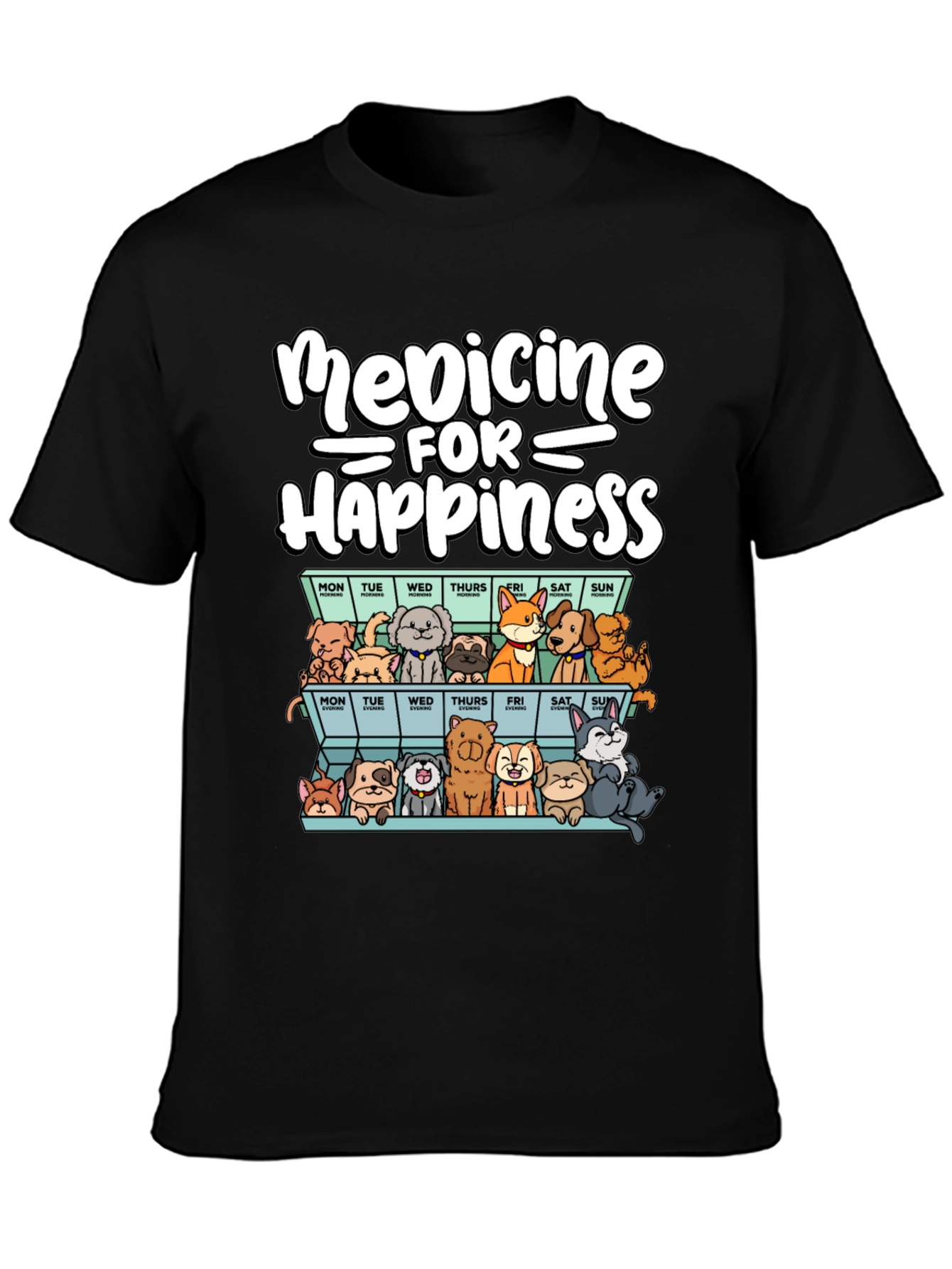 Medicine for Happiness Dog Lover T-Shirt