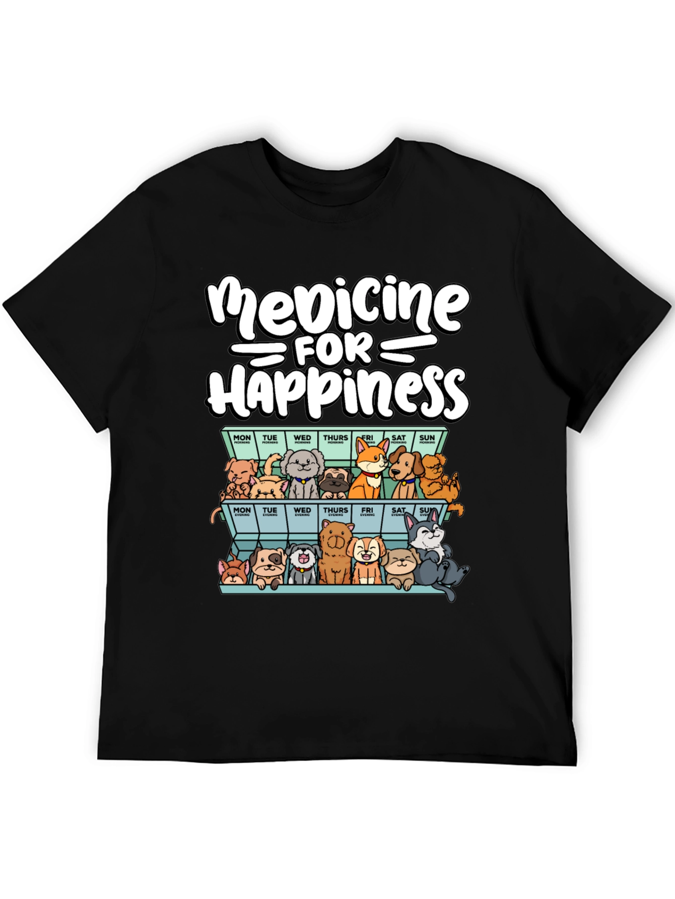 Medicine for Happiness Dog Lover T-Shirt