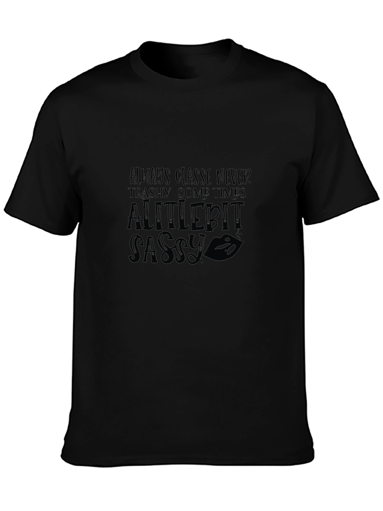 Sassy Graphic Tee - Always Classy Womens T-Shirt