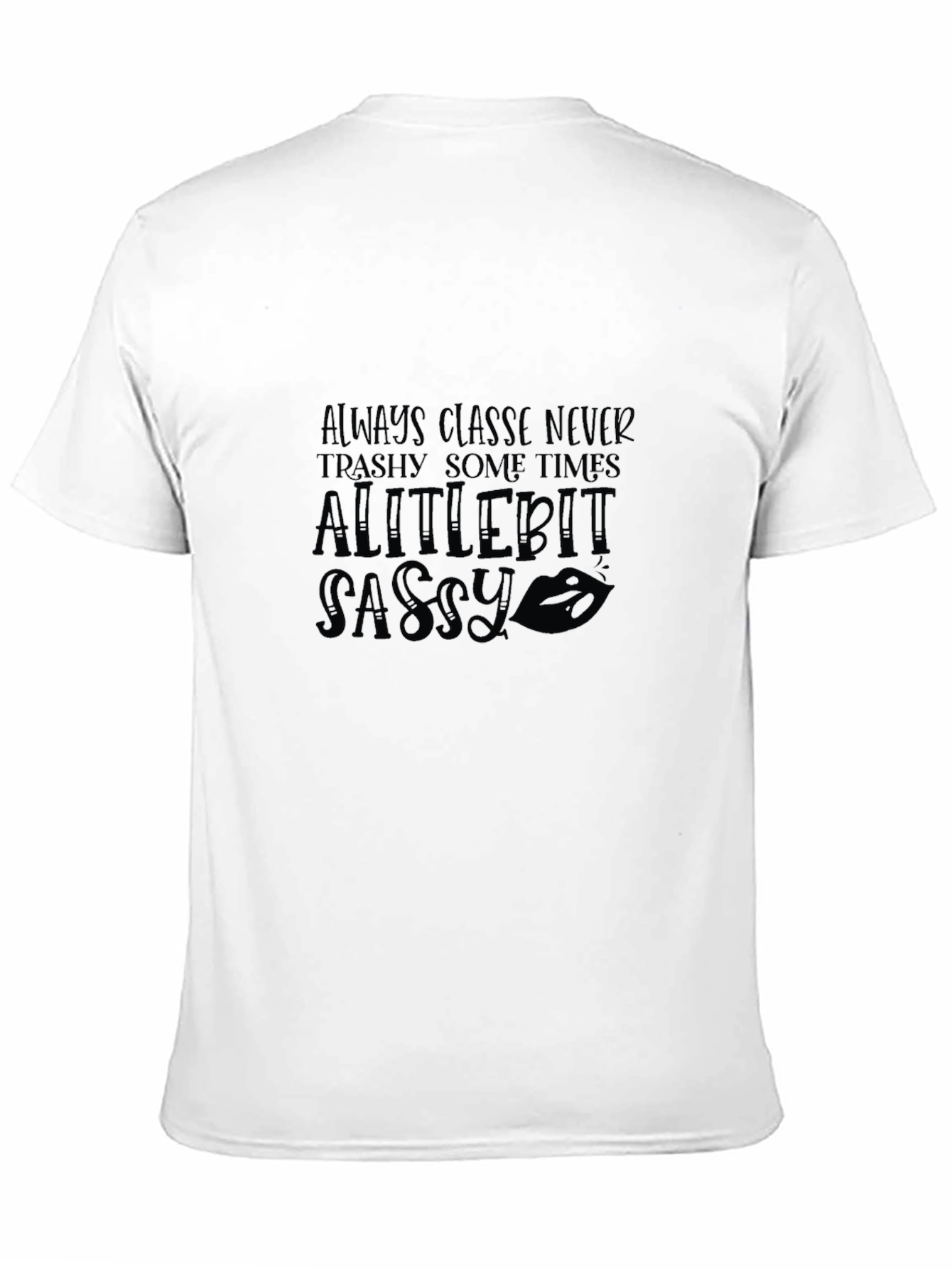 Sassy Graphic Tee - Always Classy Womens T-Shirt
