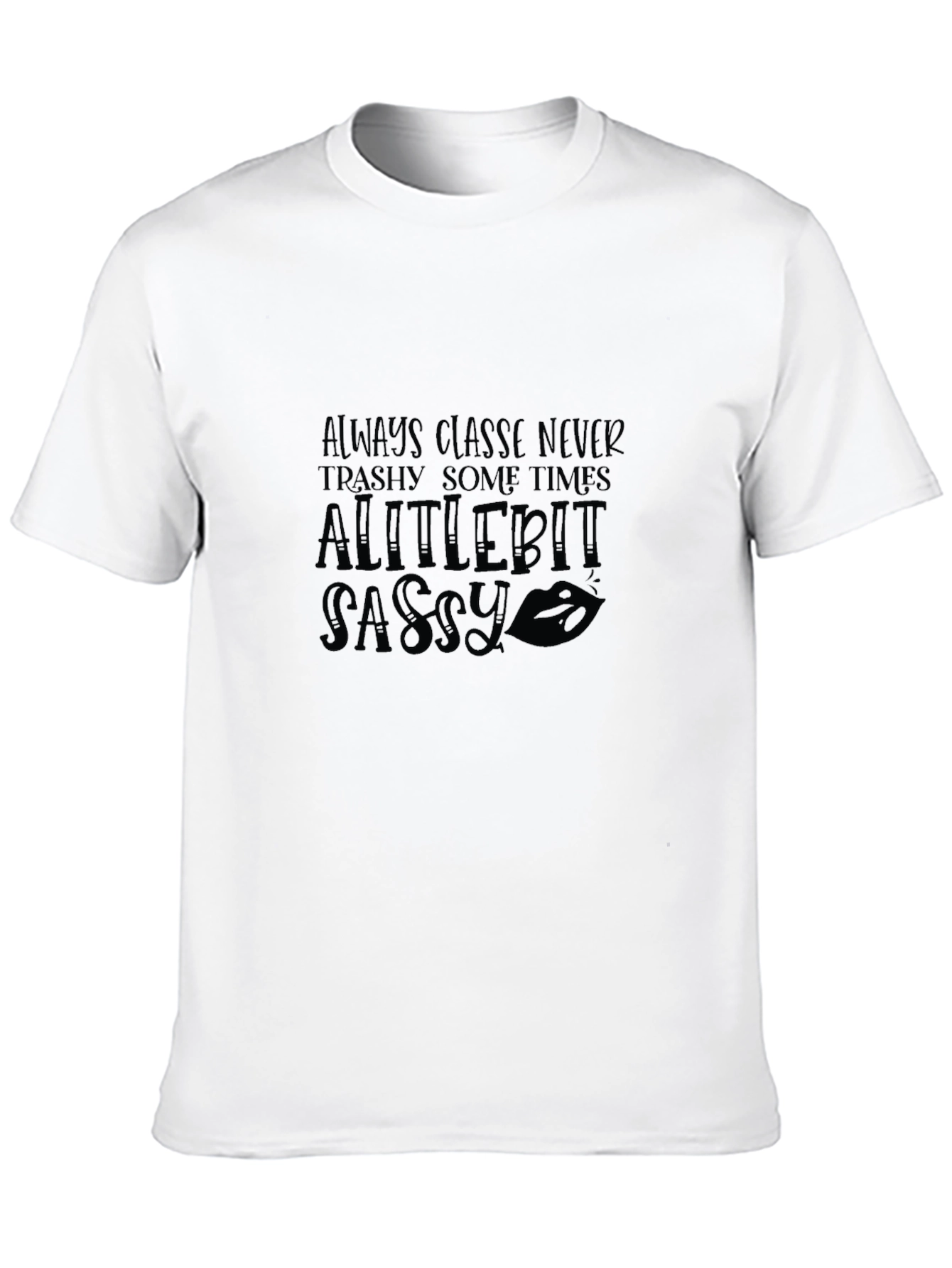 Sassy Graphic Tee - Always Classy Womens T-Shirt