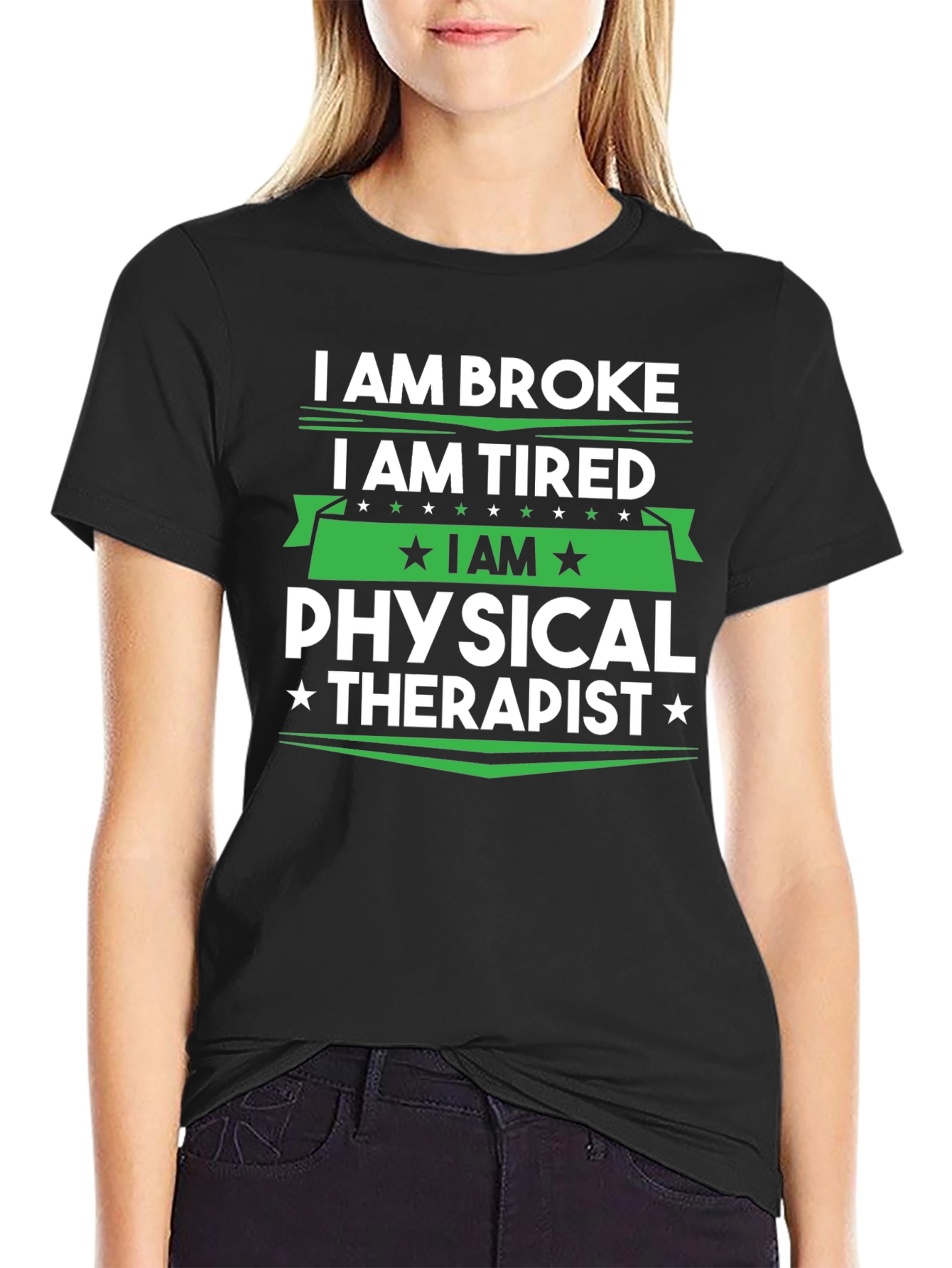 I am Broke Tired Physical Therapist T-Shirt