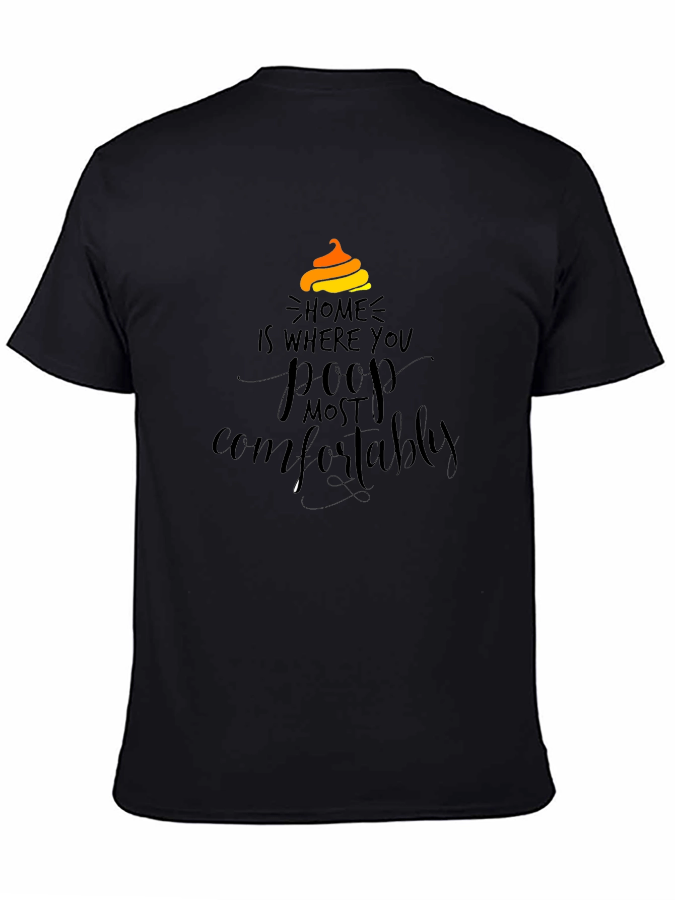 Home is Where You Poop Most Comfortably T-Shirt