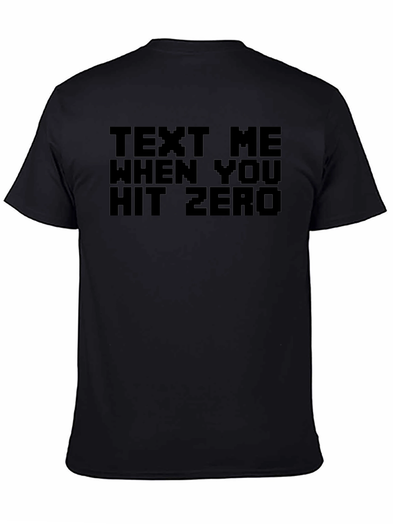 Text Me When You Hit Zero Black T-Shirt