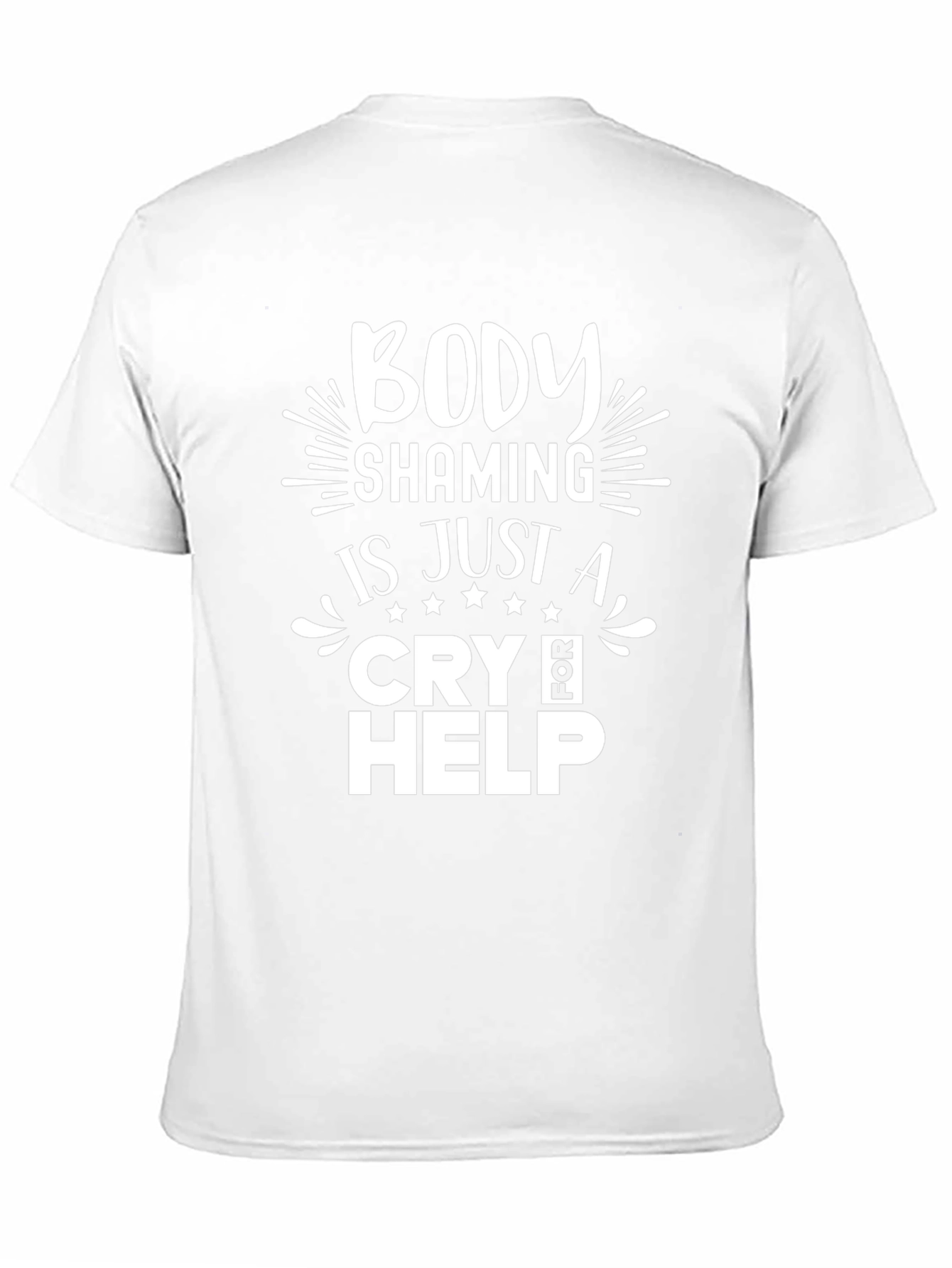 Body Shaming Cry for Help T-Shirt