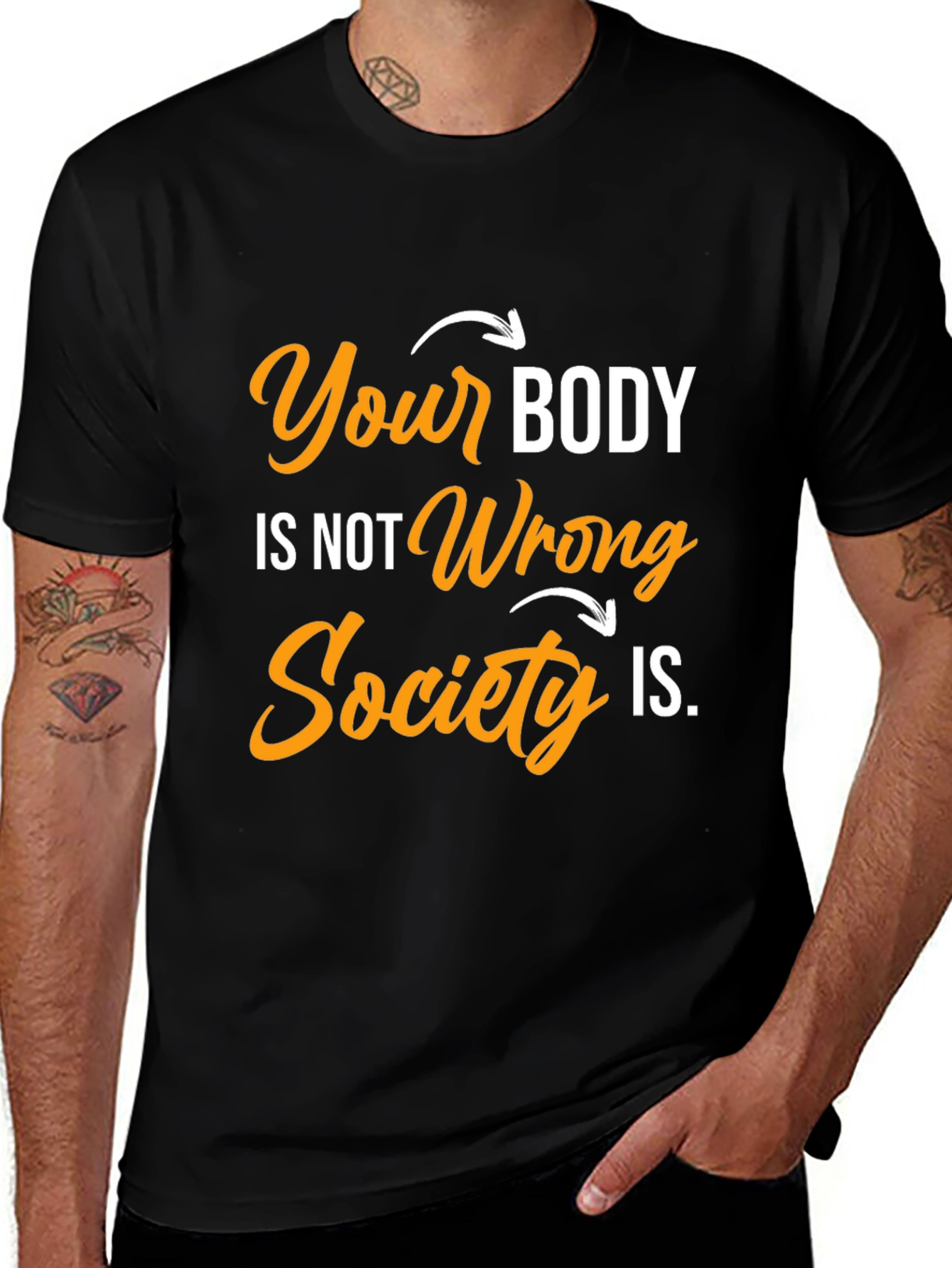 Body Positivity T-Shirt: Your Body Not Wrong