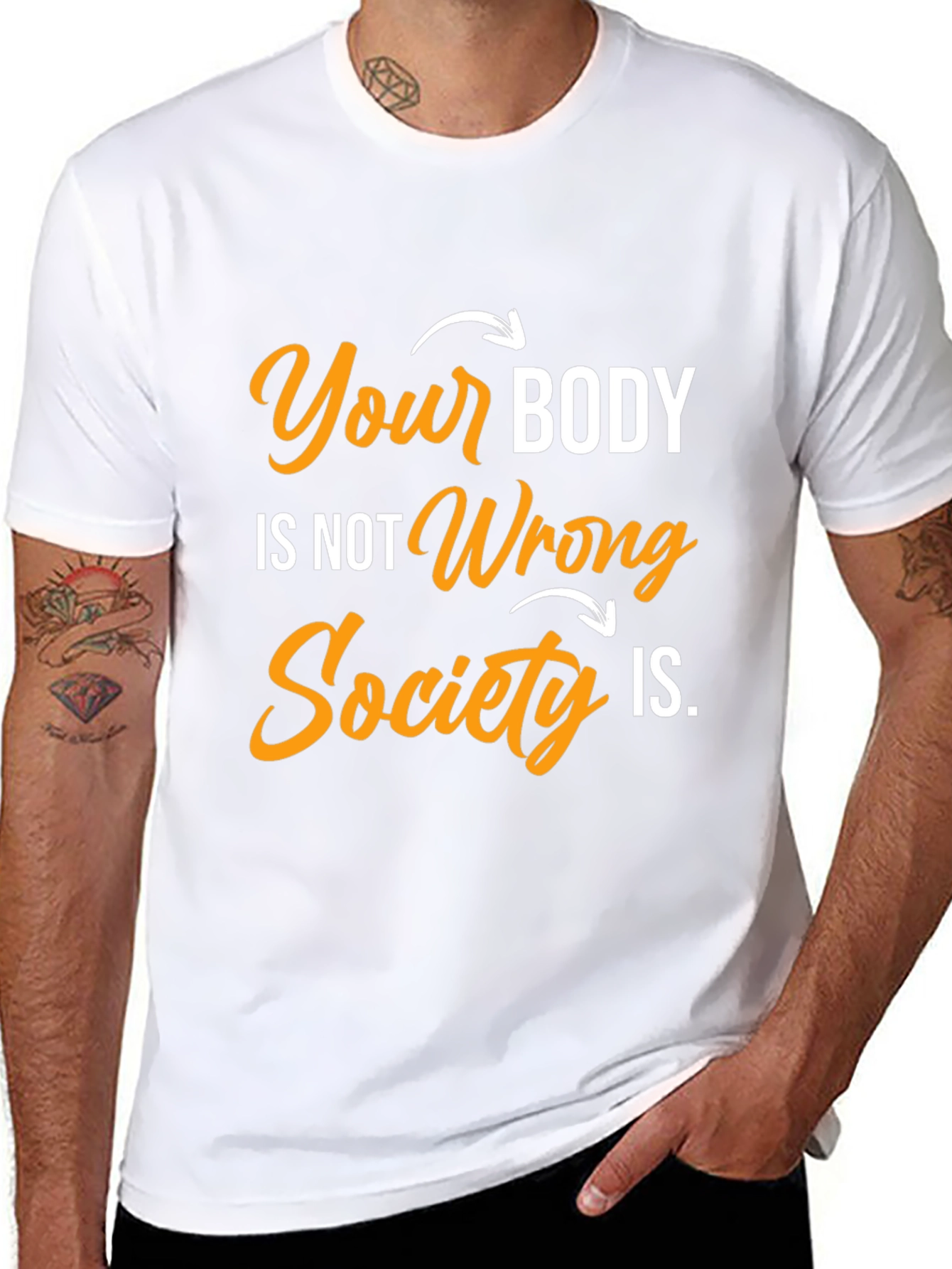 Body Positivity T-Shirt: Your Body Not Wrong