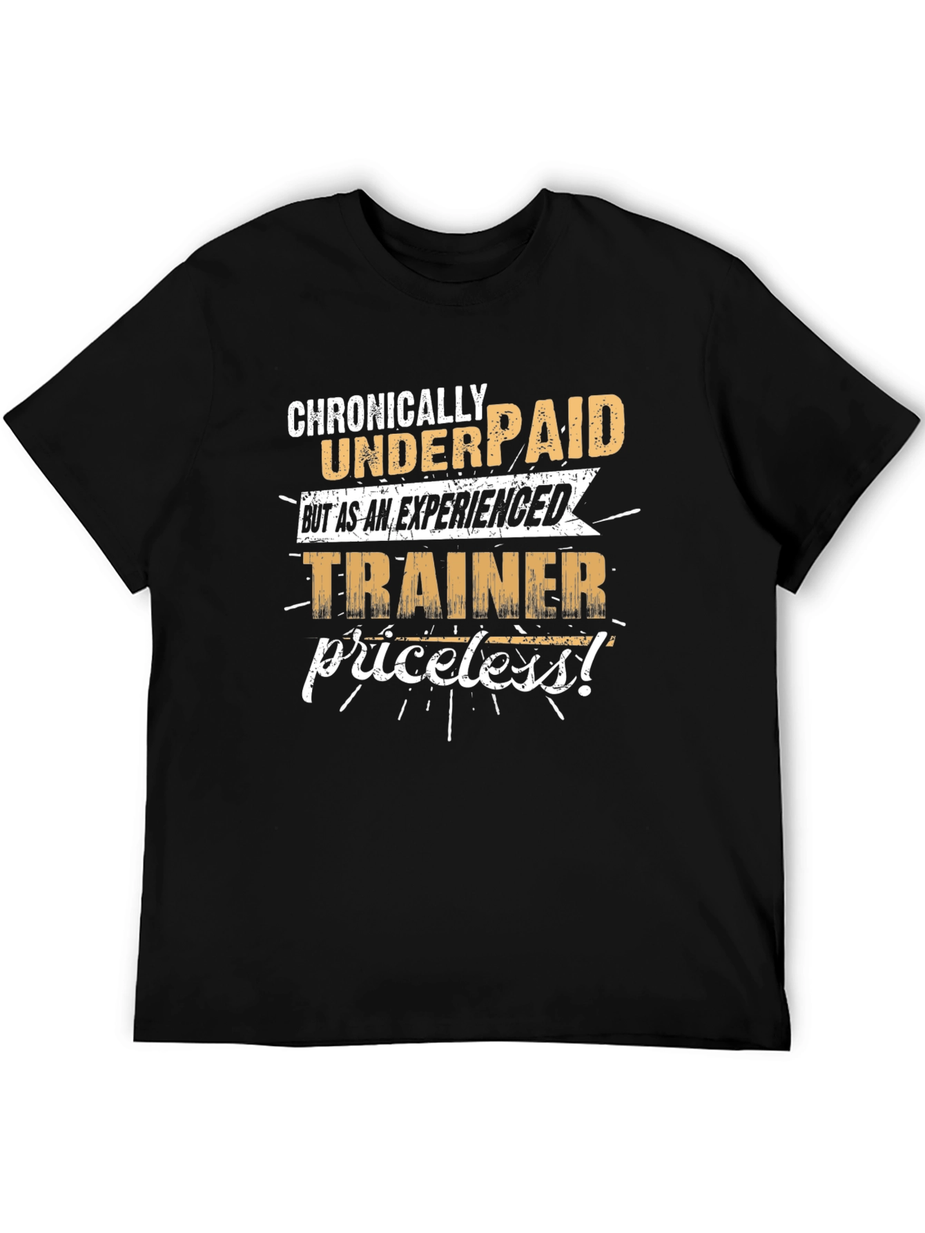 Chronically Underpaid Trainer Tee