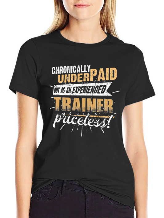 Chronically Underpaid Trainer Tee