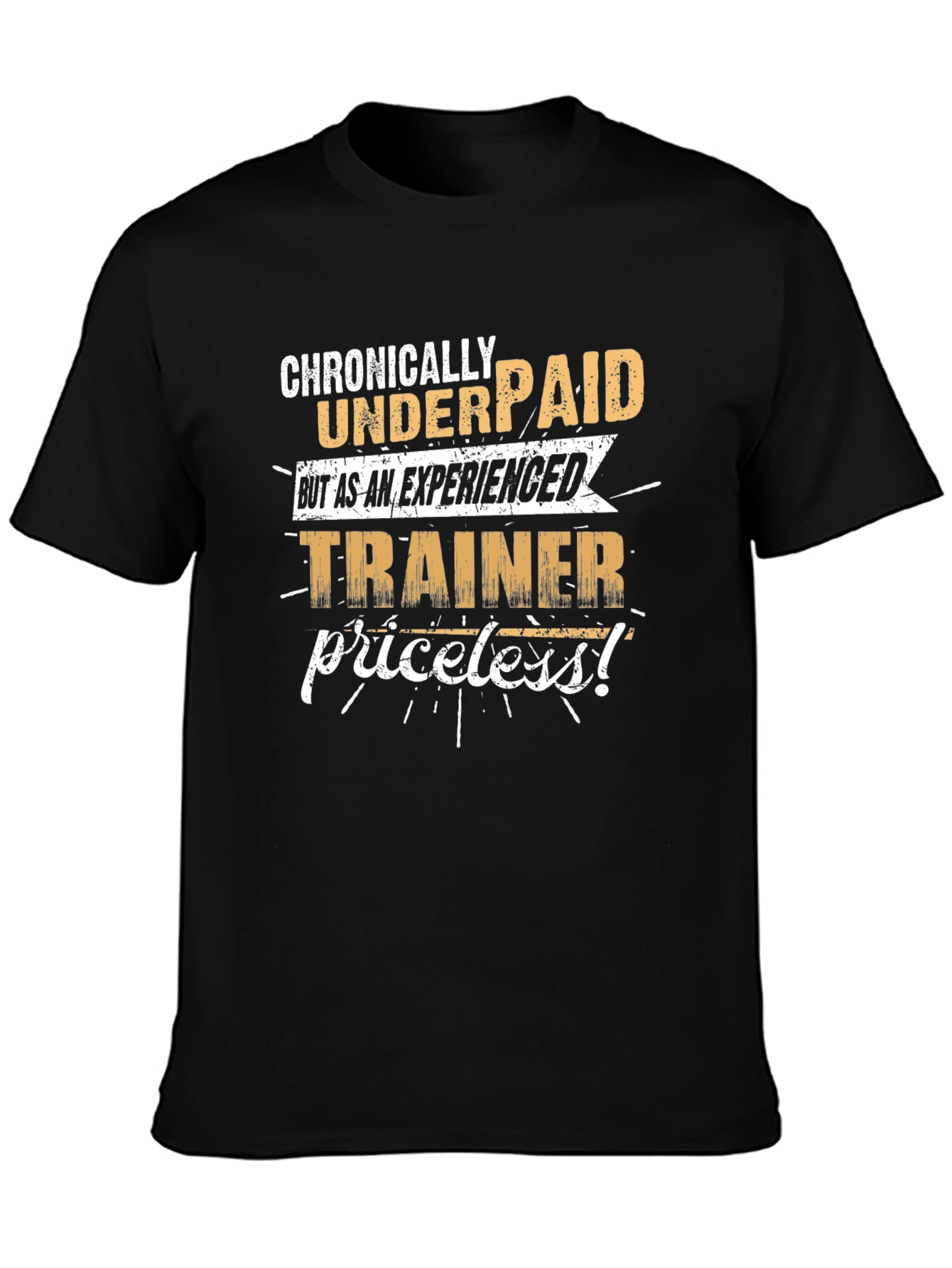 Chronically Underpaid Trainer Tee