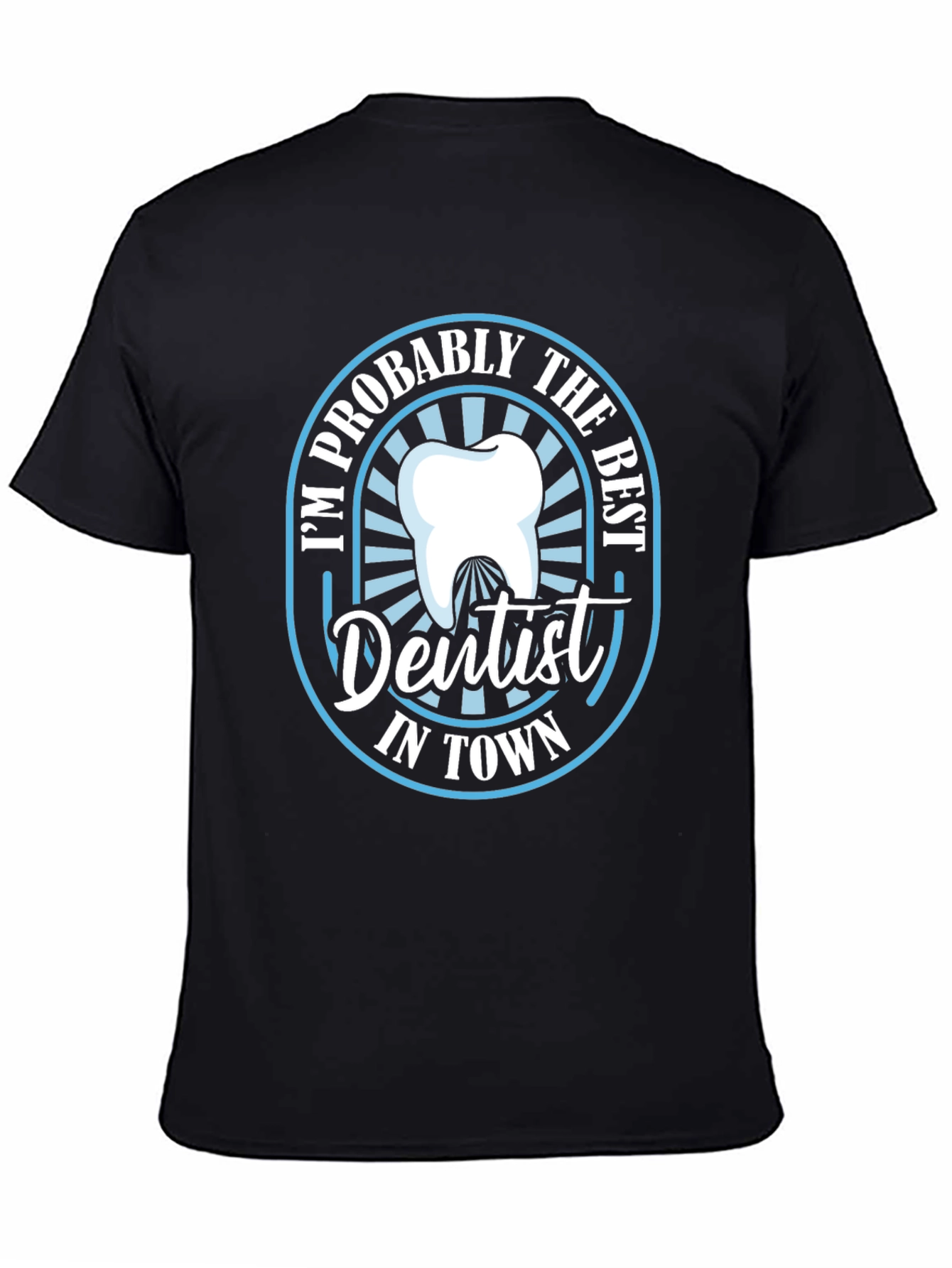 Best Dentist in Town T-Shirt Funny Dentist Tee