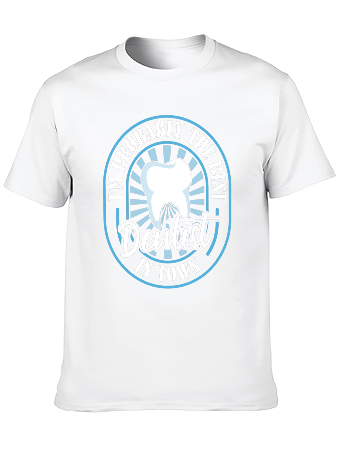 Best Dentist in Town T-Shirt Funny Dentist Tee