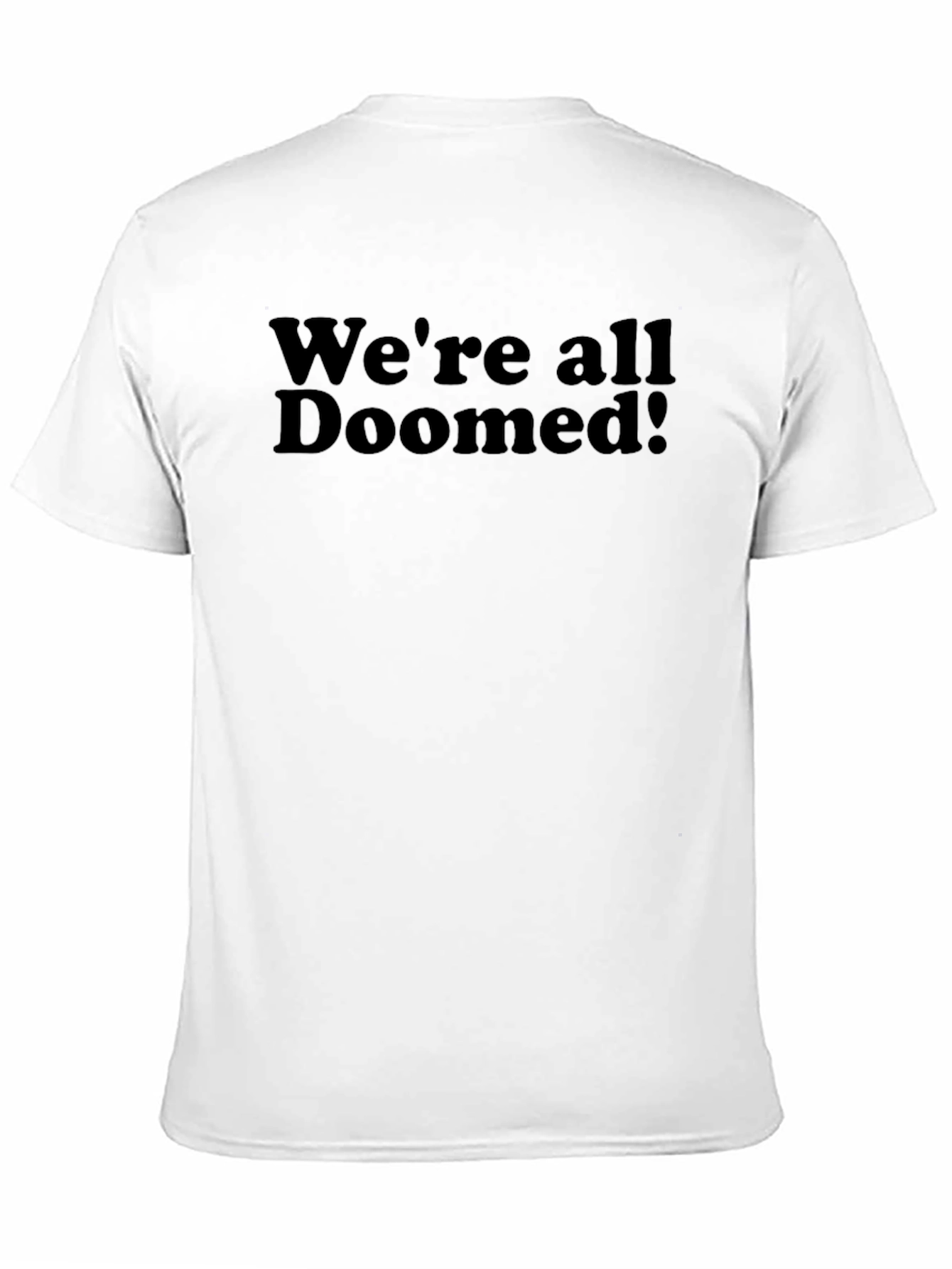 Were All Doomed! Black Graphic T-Shirt