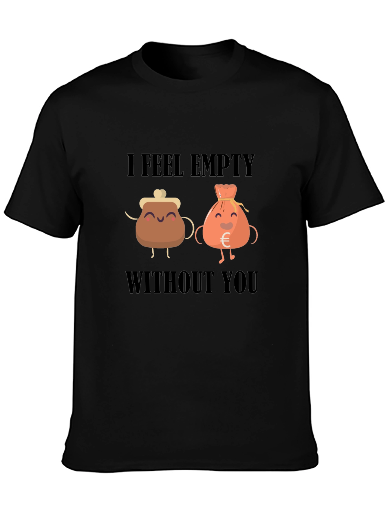 I Feel Empty Without You T-Shirt