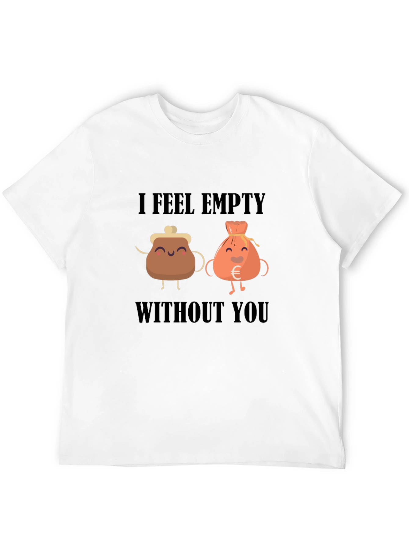 I Feel Empty Without You T-Shirt