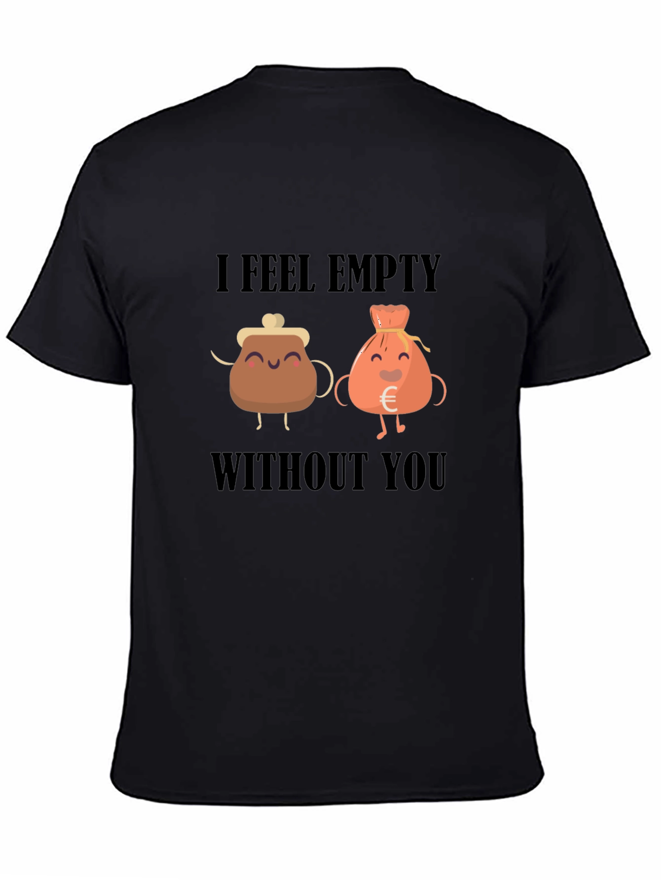 I Feel Empty Without You T-Shirt