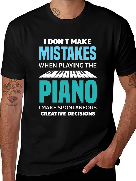 Funny Piano Player T-Shirt - I Dont Make Mistakes