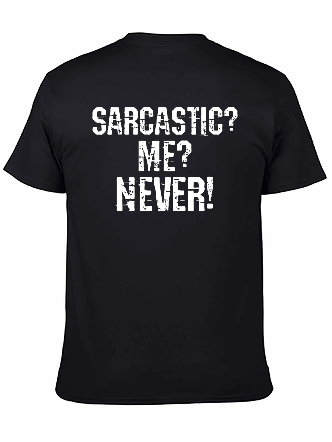 Sarcastic? Me? Never! Funny T-Shirt