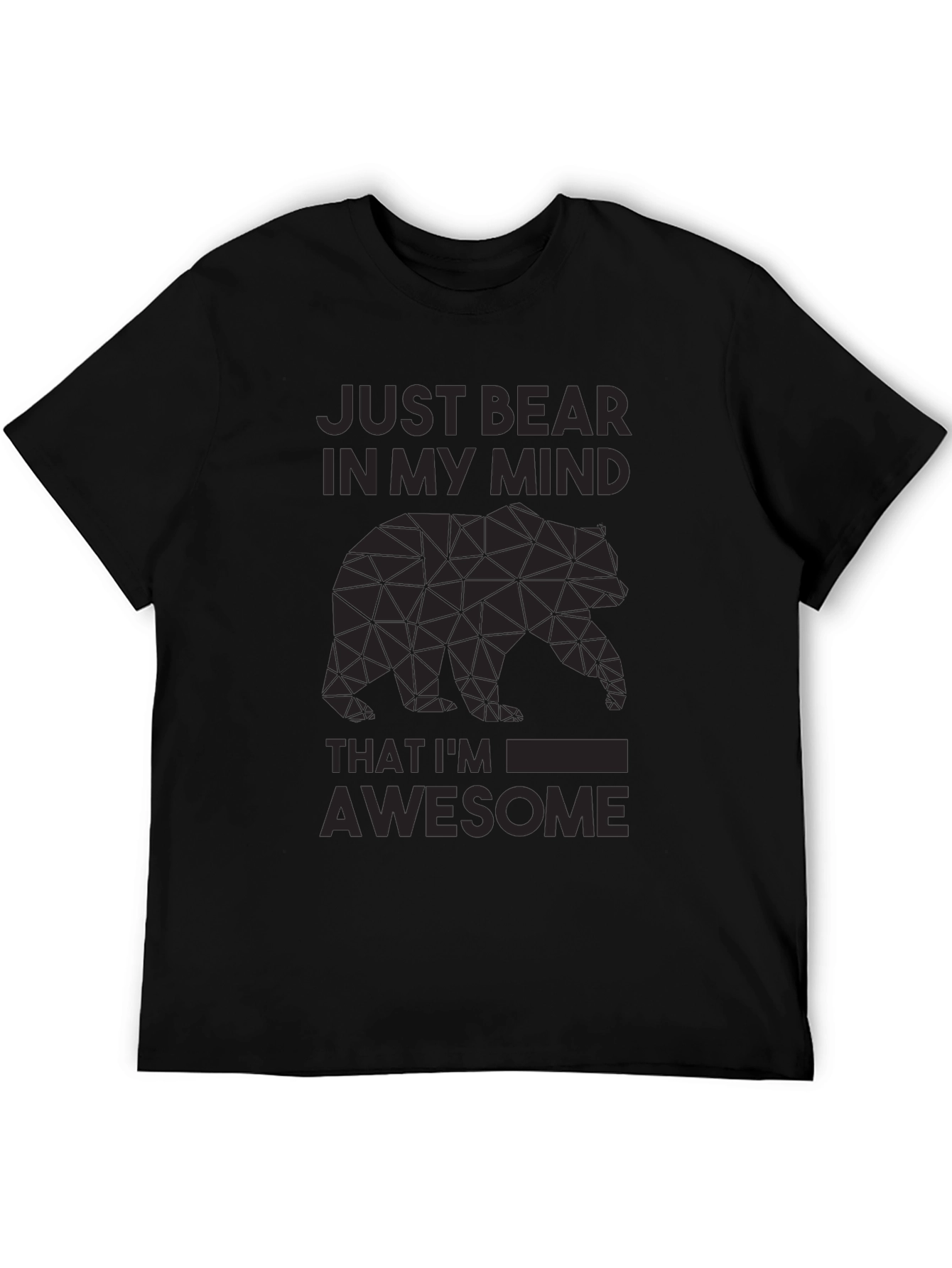 Just Bear In My Mind Awesome Graphic Tee