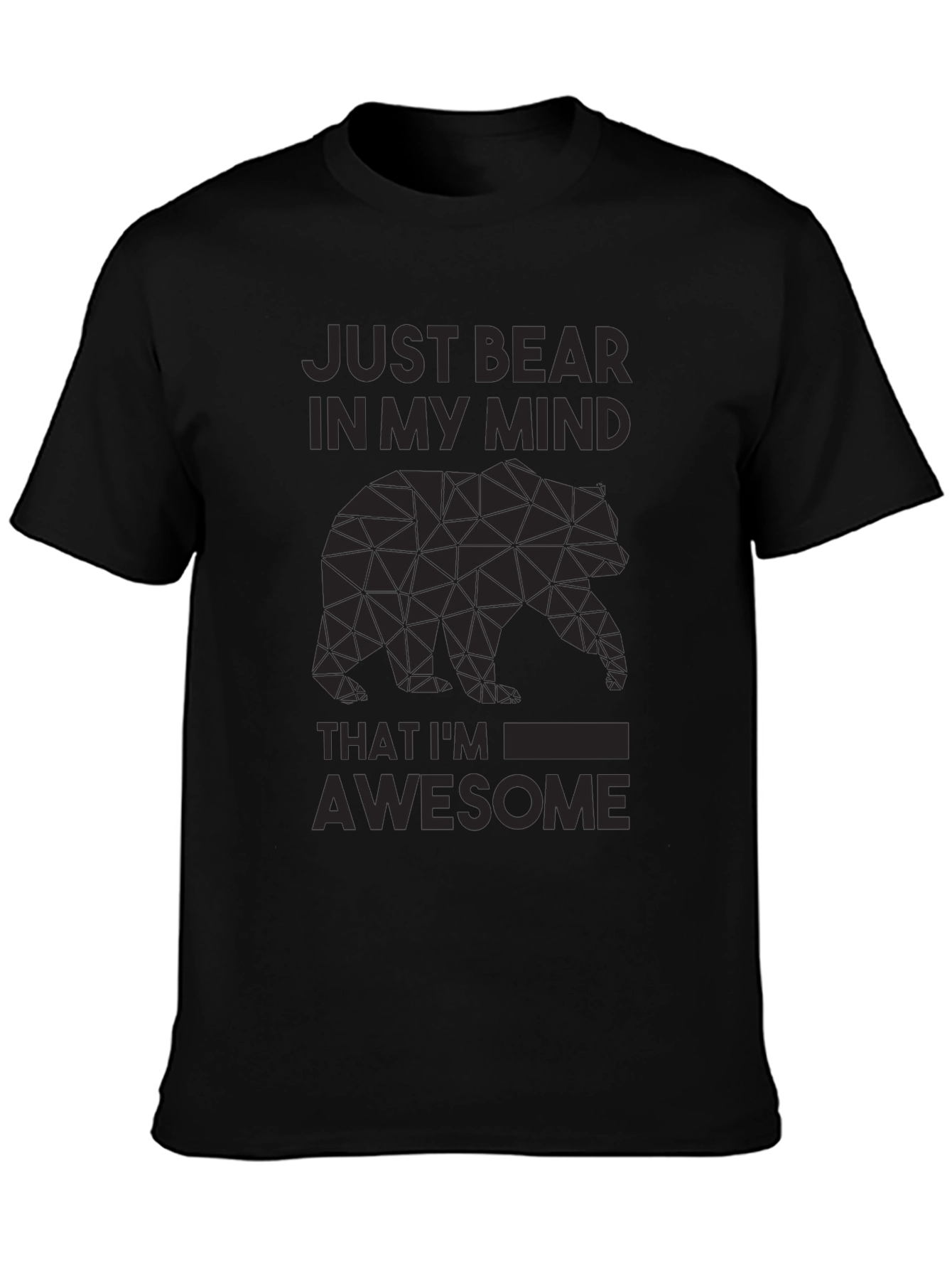 Just Bear In My Mind Awesome Graphic Tee