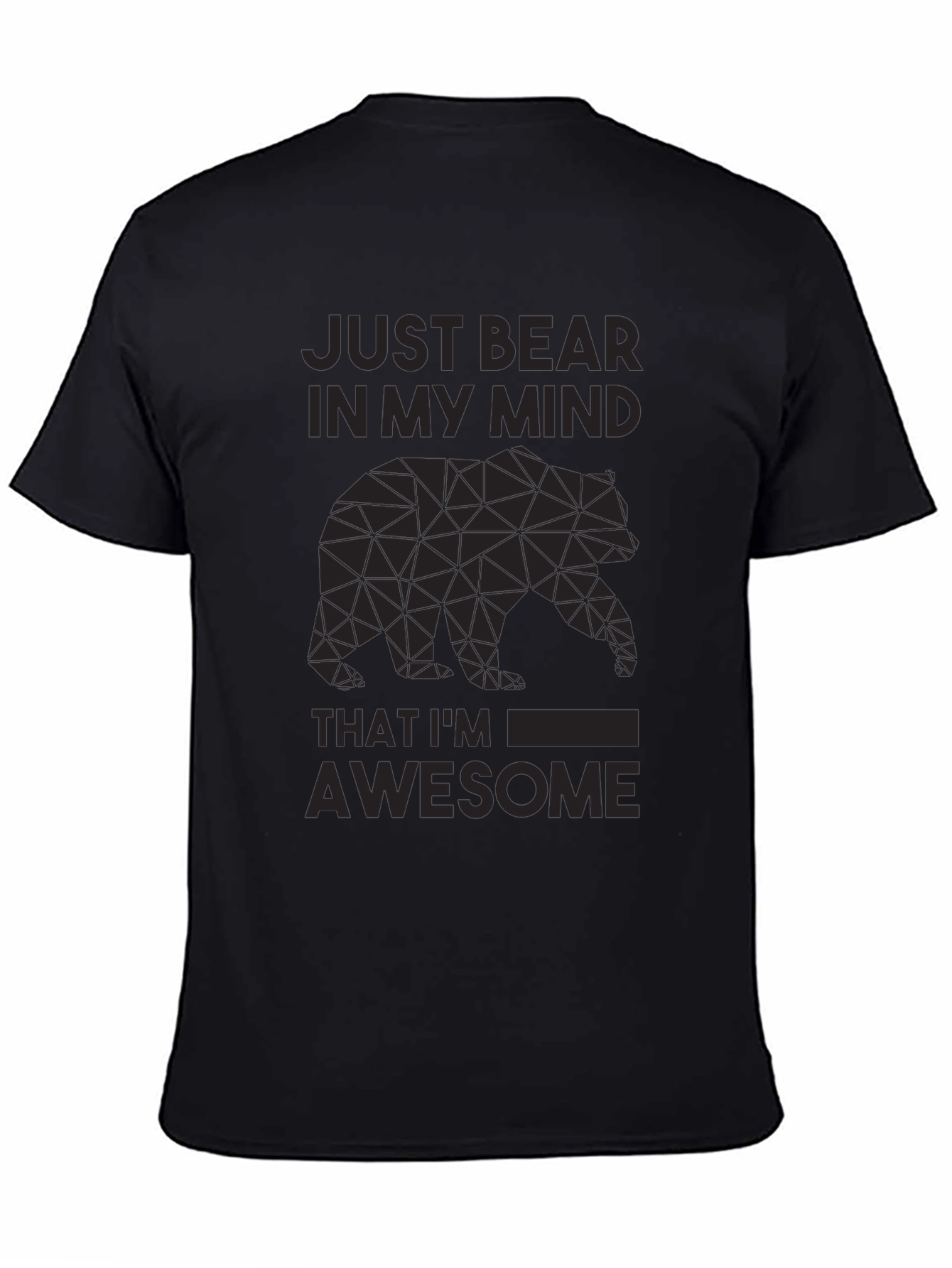 Just Bear In My Mind Awesome Graphic Tee