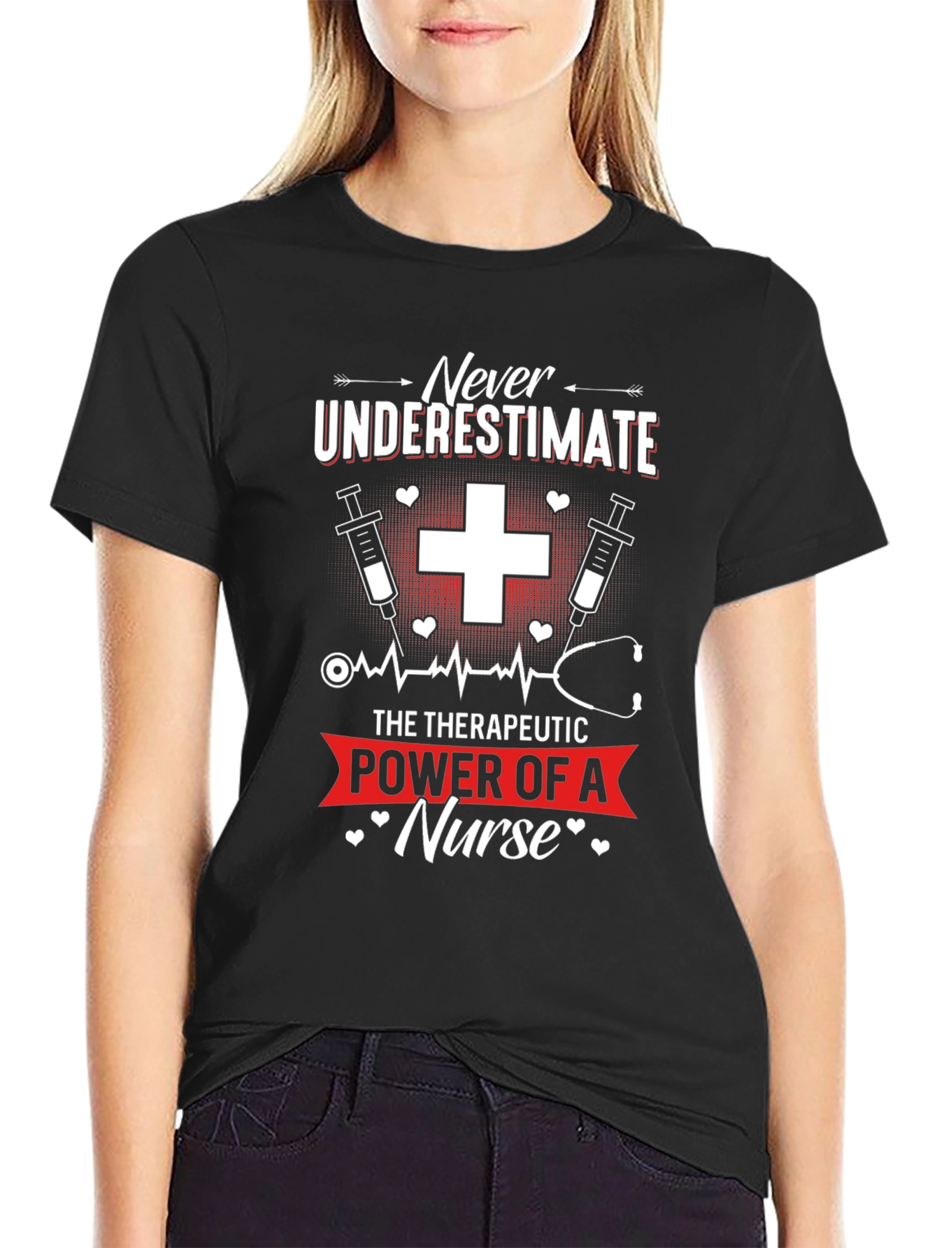 Nurse T-Shirt: Never Underestimate the Power of a Nurse