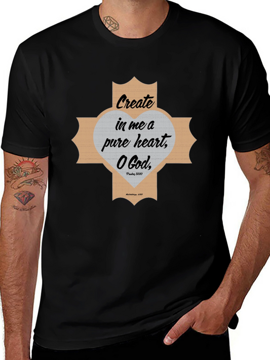 Create In Me a Pure Heart Graphic Tee