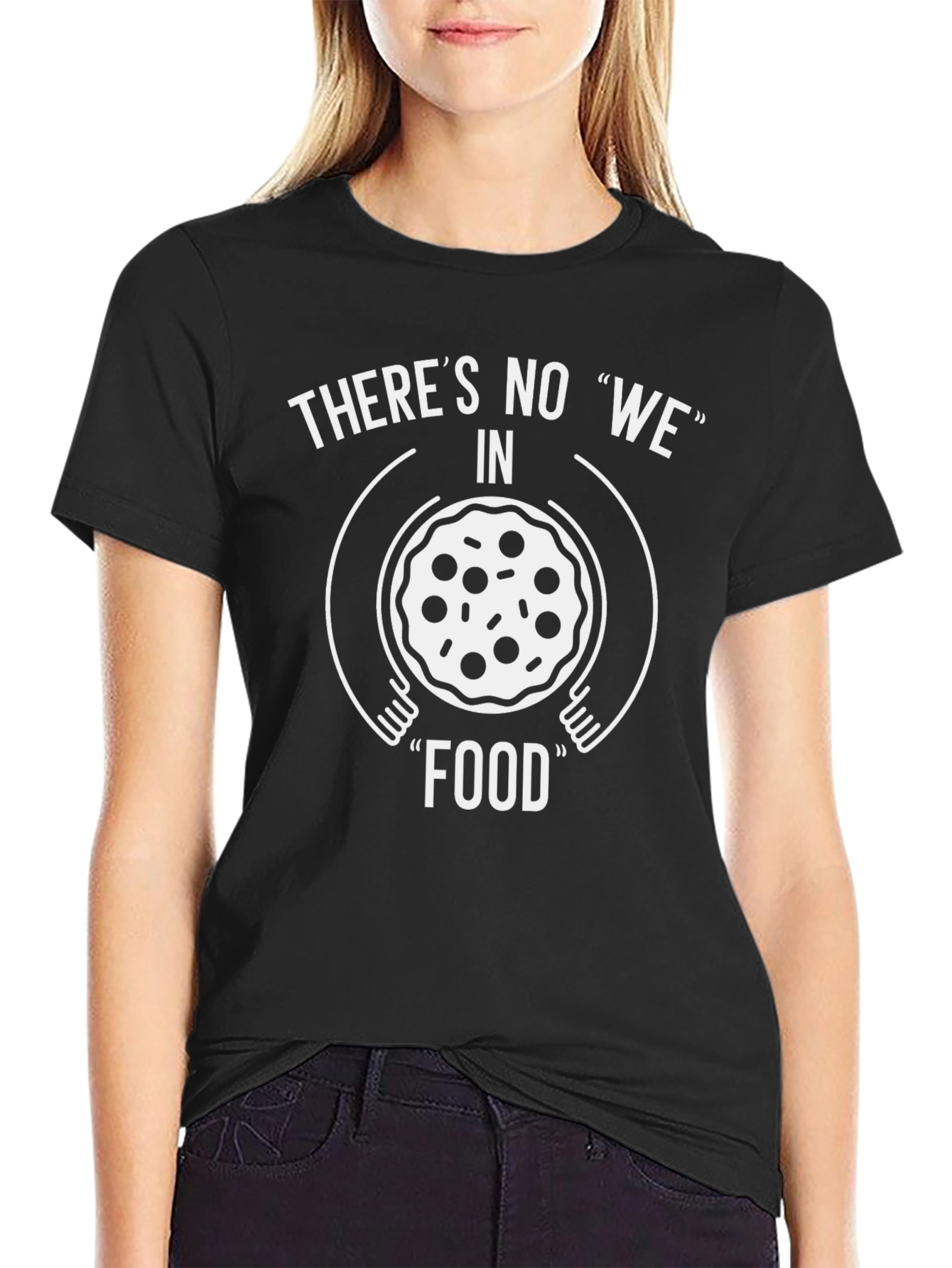 Funny Pizza T-Shirt: Theres No We in Food!