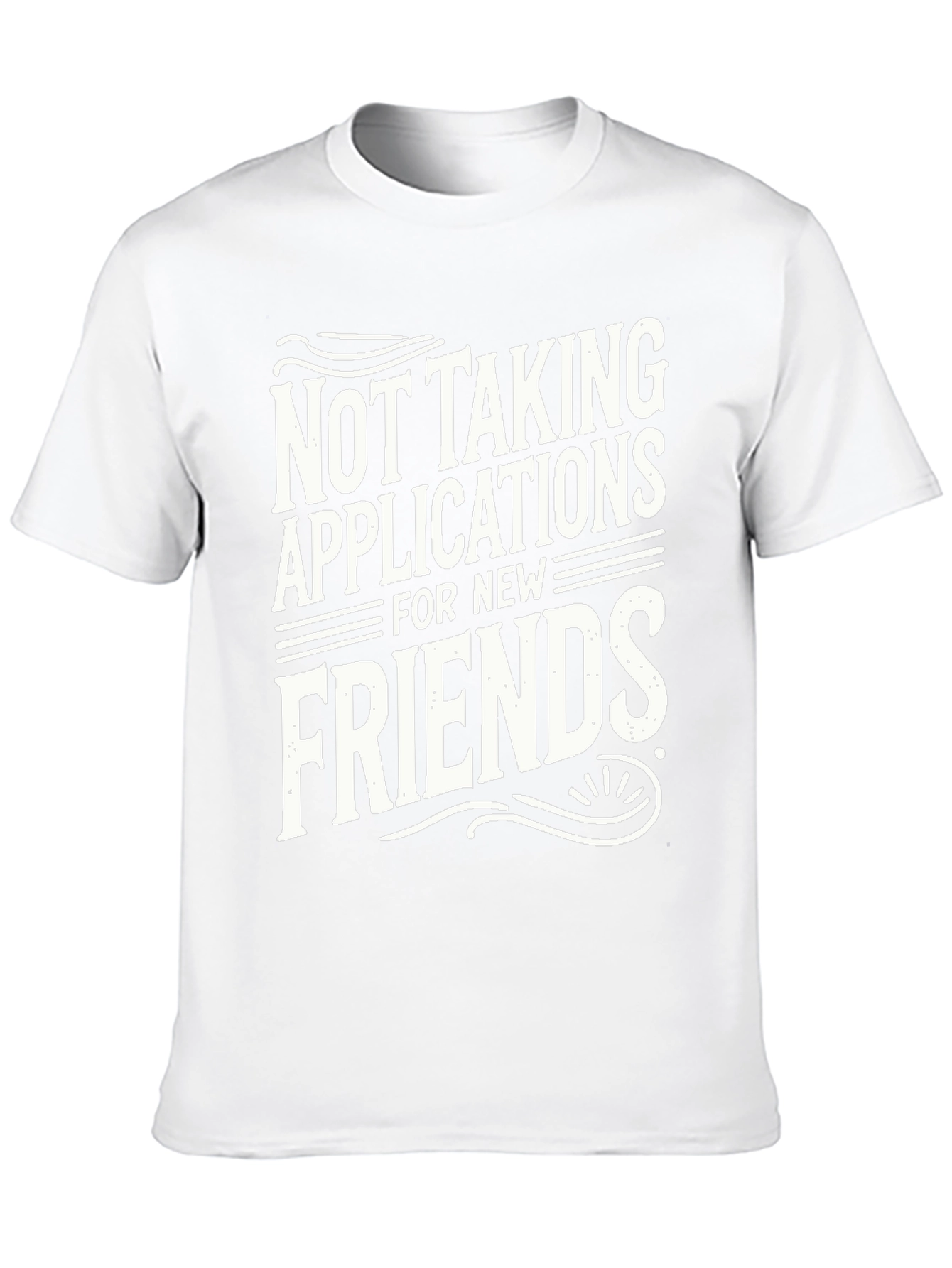 Not Taking Applications T-Shirt